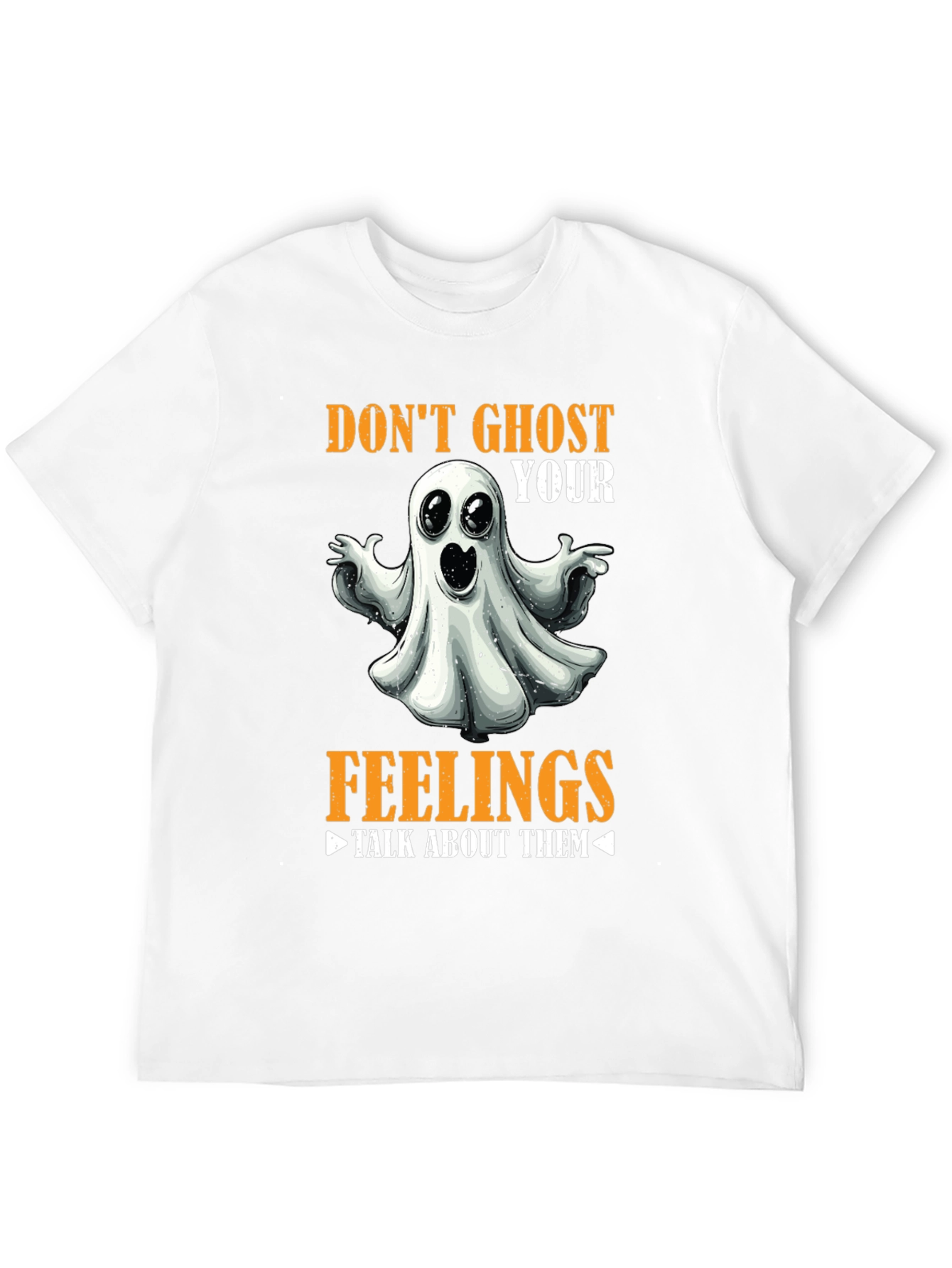 Dont Ghost Your Feelings T-Shirt