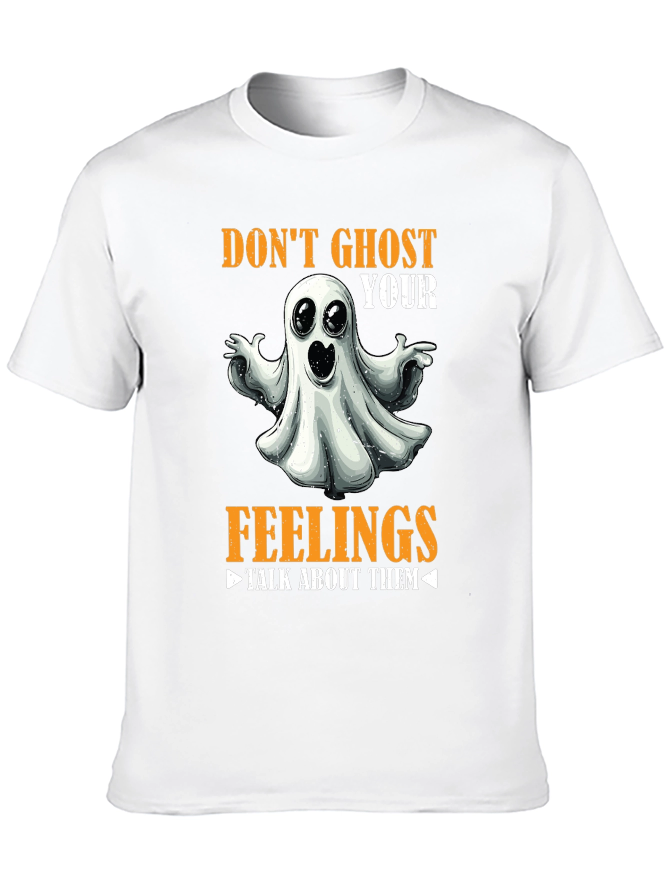 Dont Ghost Your Feelings T-Shirt