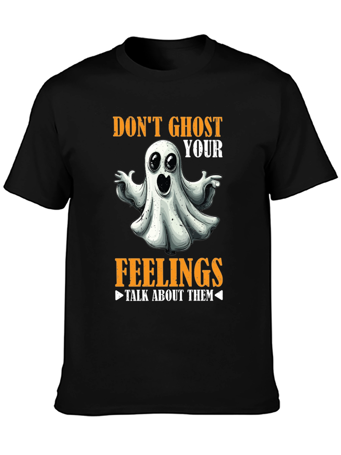 Dont Ghost Your Feelings T-Shirt