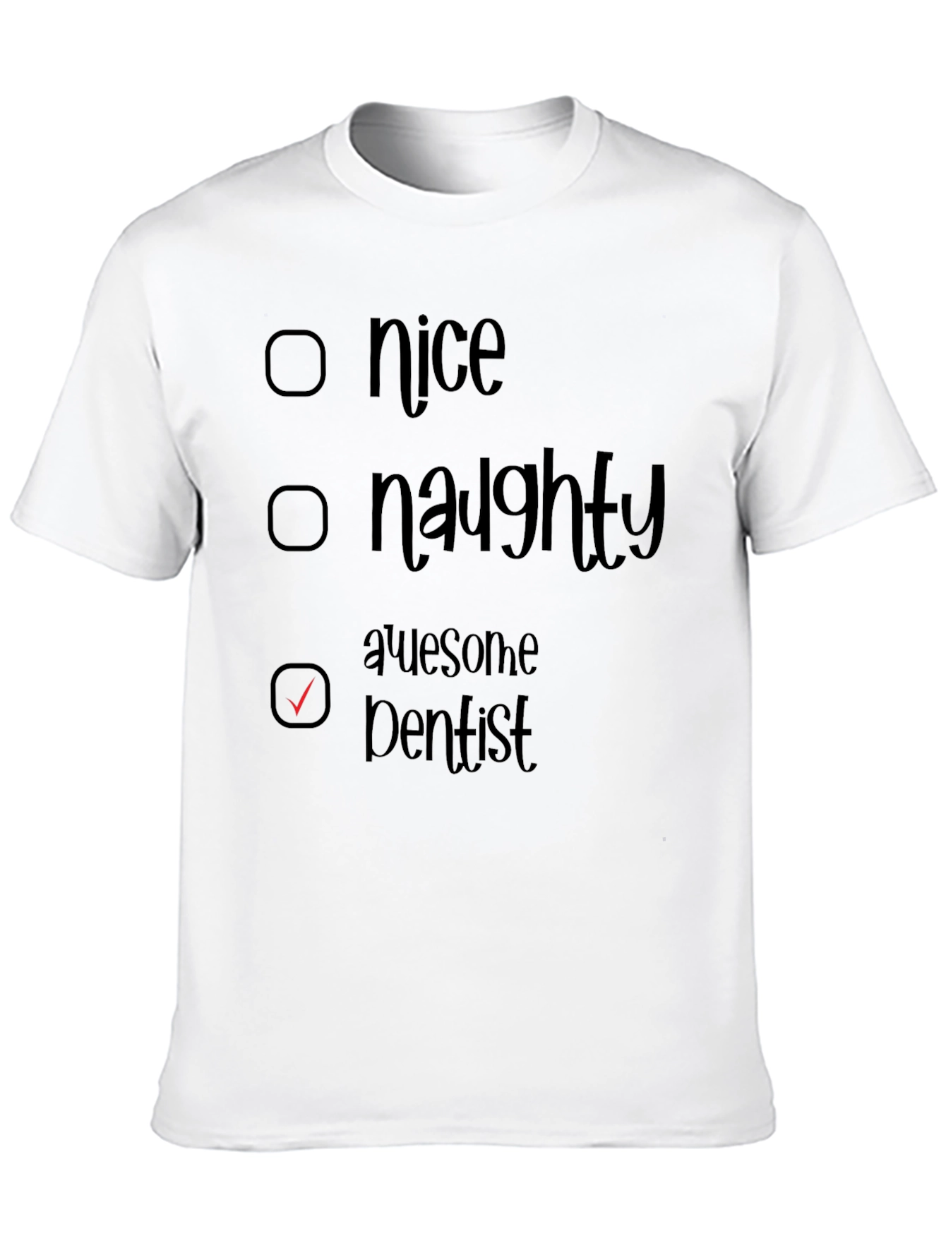 Awesome Dentist T-Shirt: Nice Naughty Choice