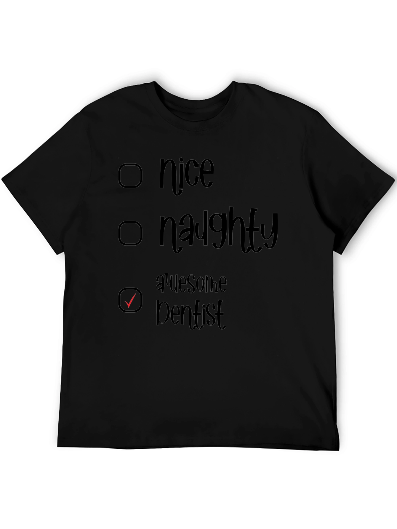 Awesome Dentist T-Shirt: Nice Naughty Choice