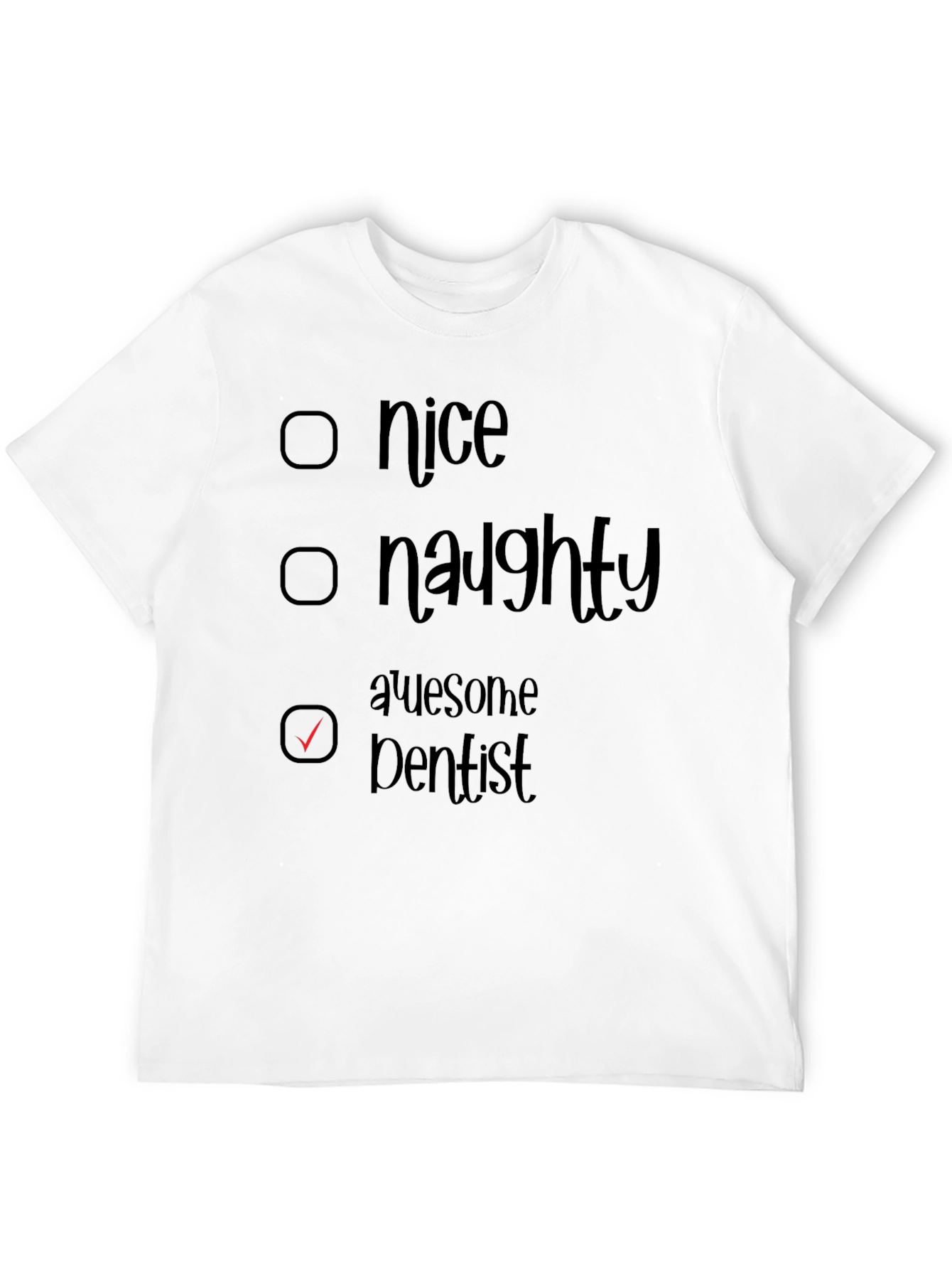 Awesome Dentist T-Shirt: Nice Naughty Choice