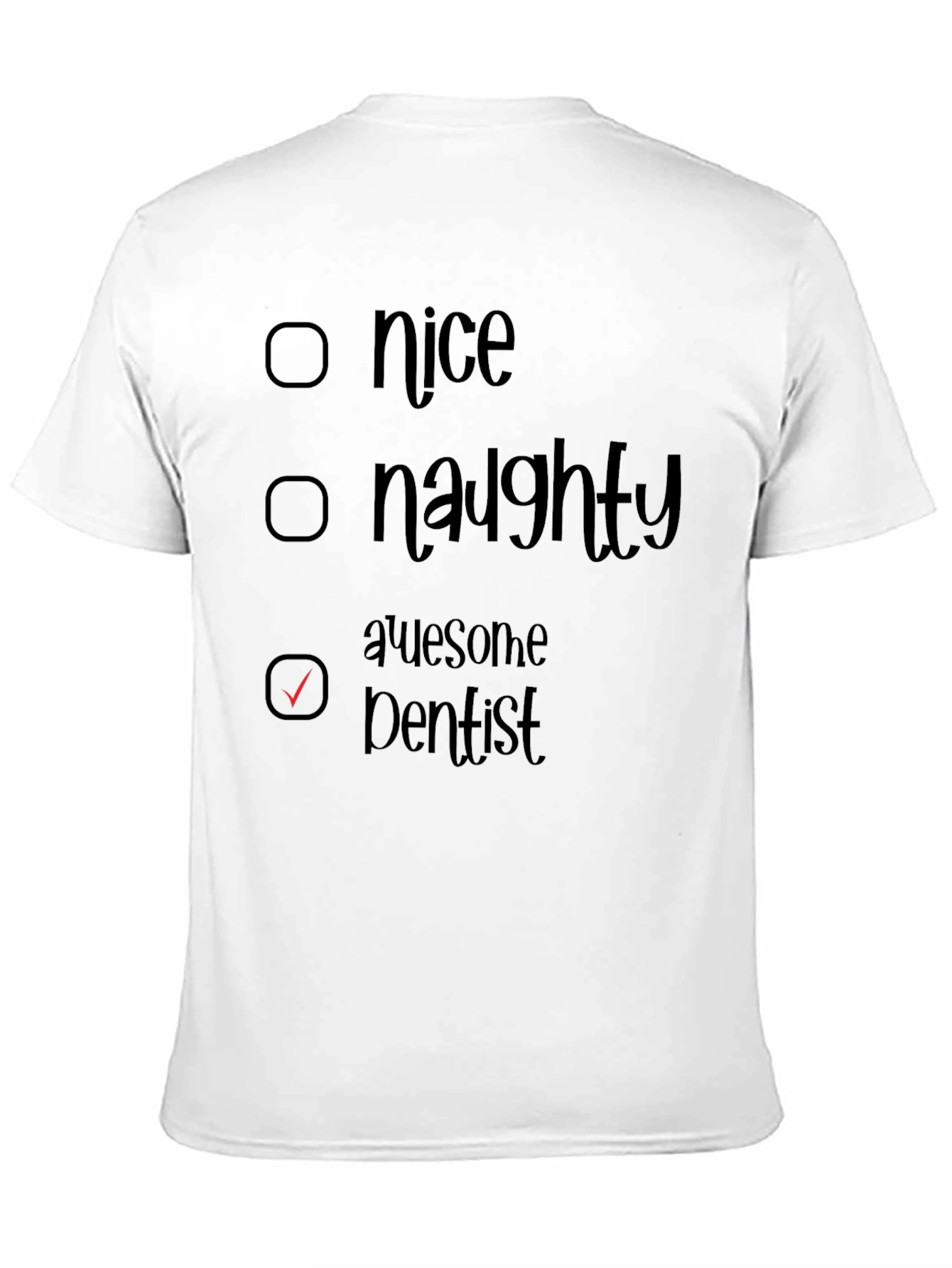 Awesome Dentist T-Shirt: Nice Naughty Choice