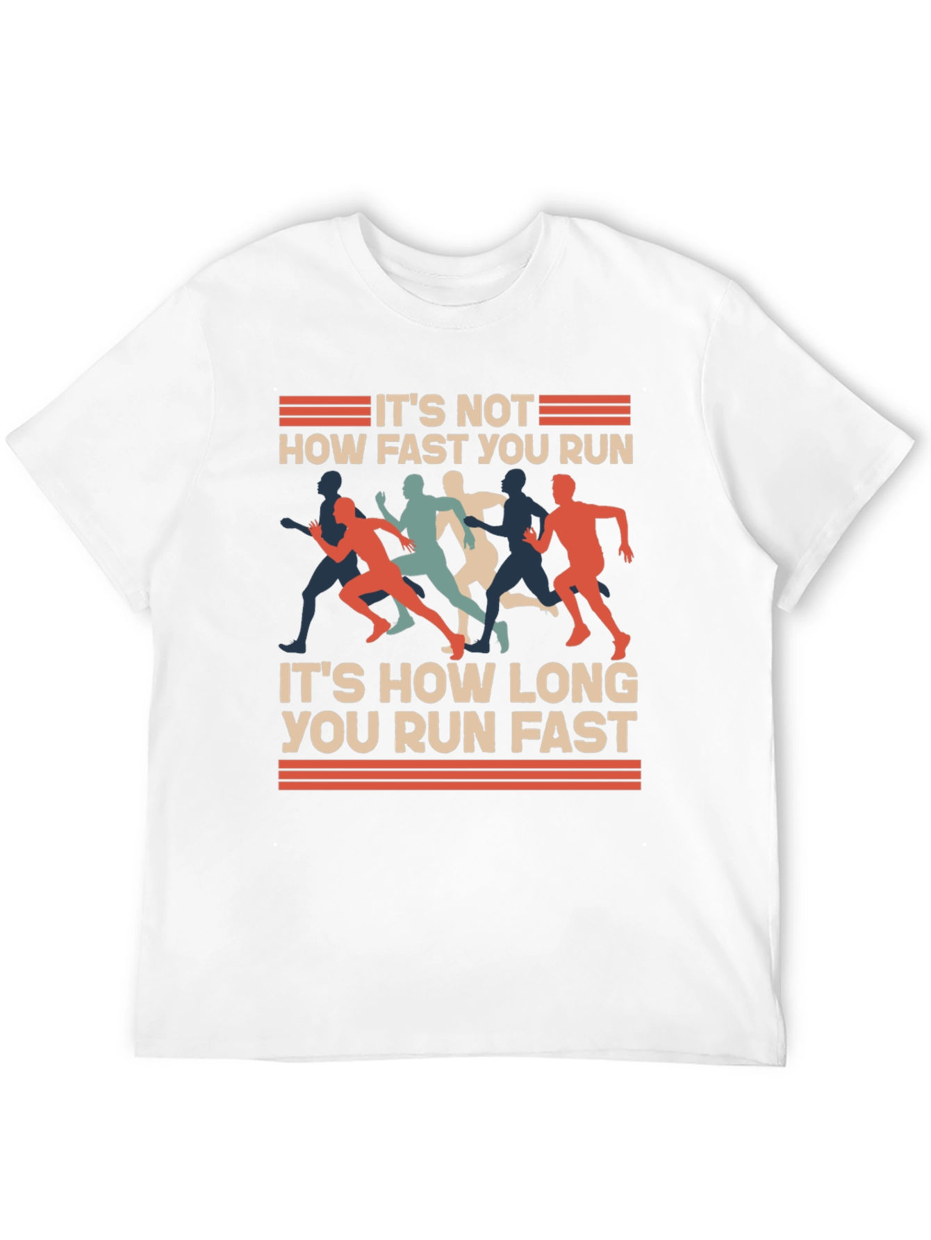 Running T-Shirt: Its Not How Fast Its How Long!