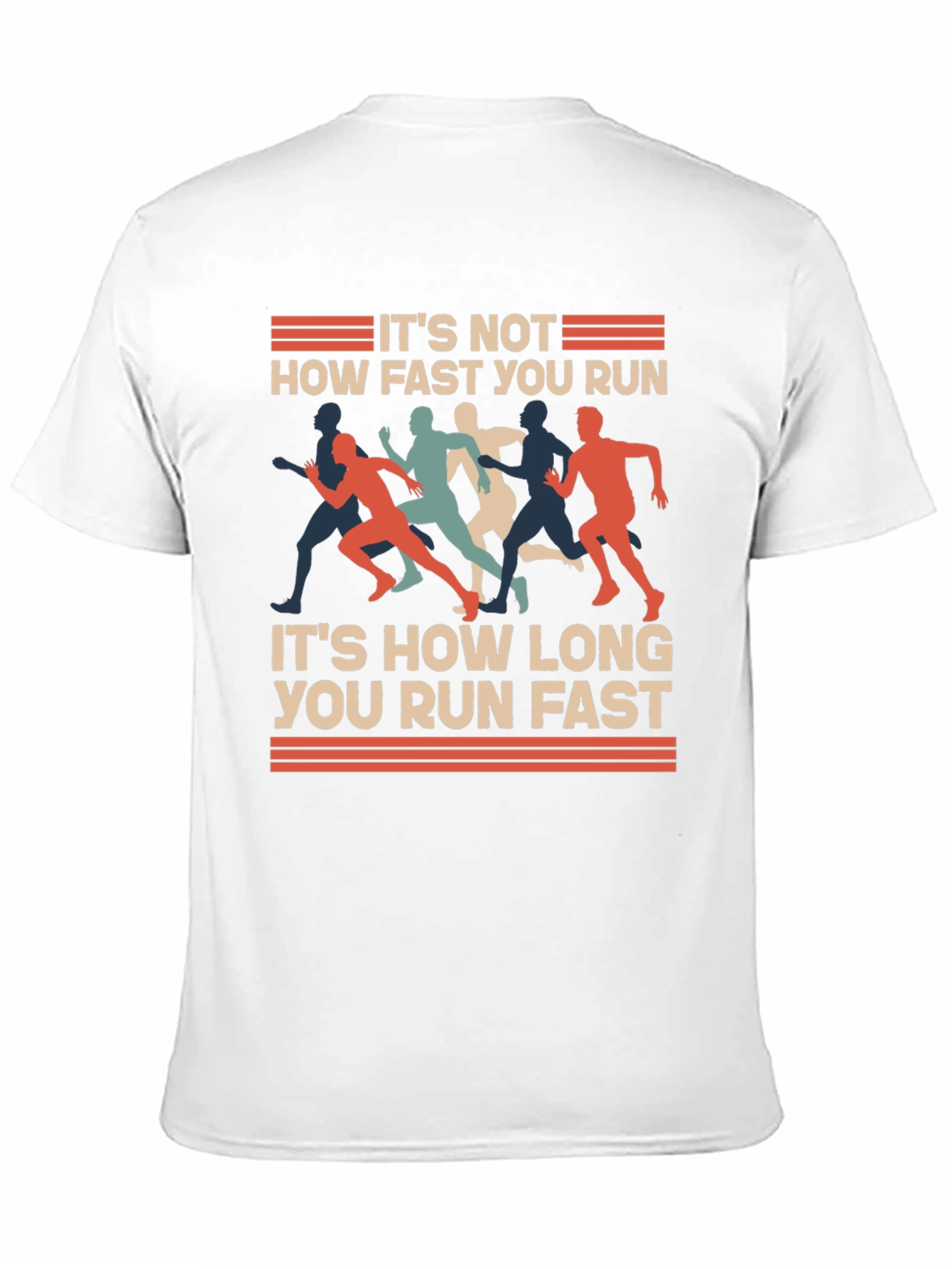Running T-Shirt: Its Not How Fast Its How Long!