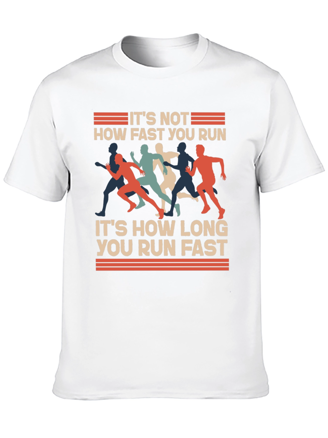 Running T-Shirt: Its Not How Fast Its How Long!
