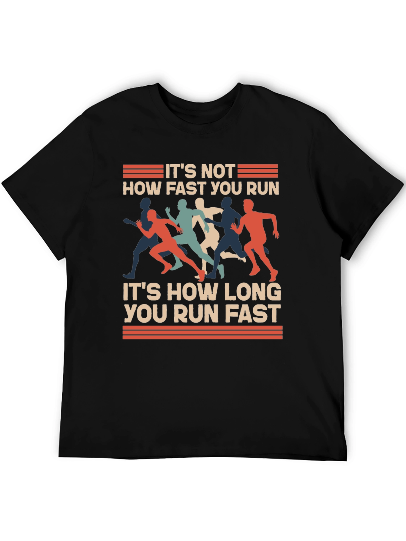 Running T-Shirt: Its Not How Fast Its How Long!