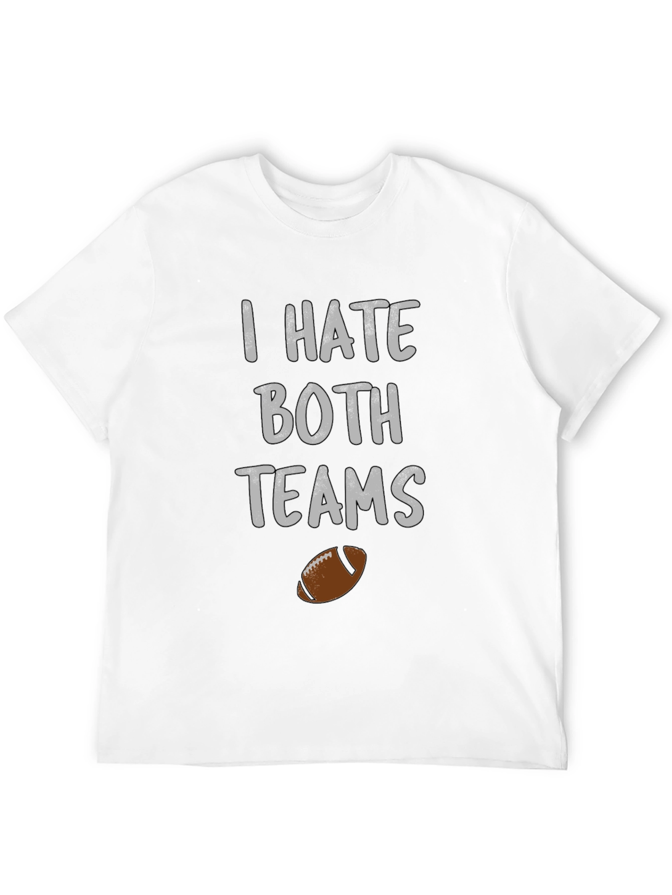Funny Football Hater T-Shirt - I Hate Both Teams