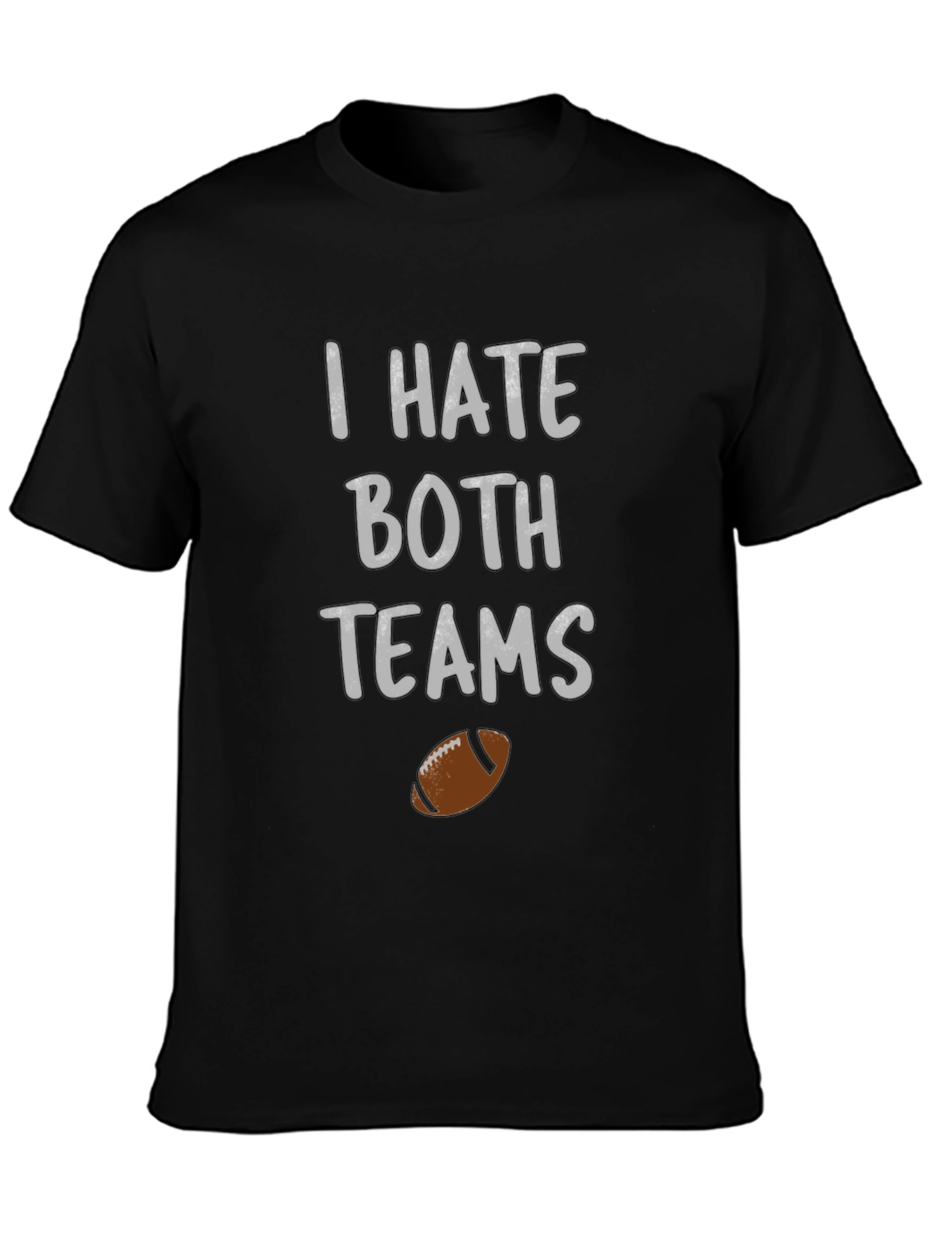 Funny Football Hater T-Shirt - I Hate Both Teams