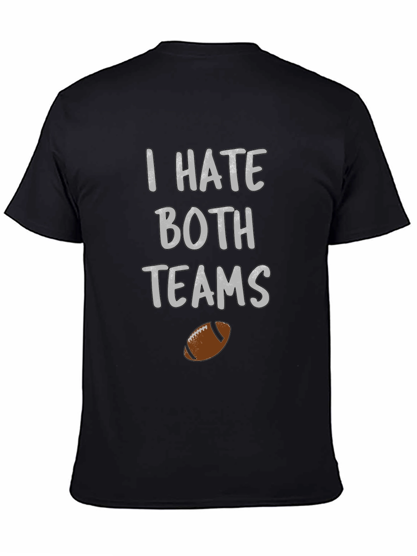 Funny Football Hater T-Shirt - I Hate Both Teams
