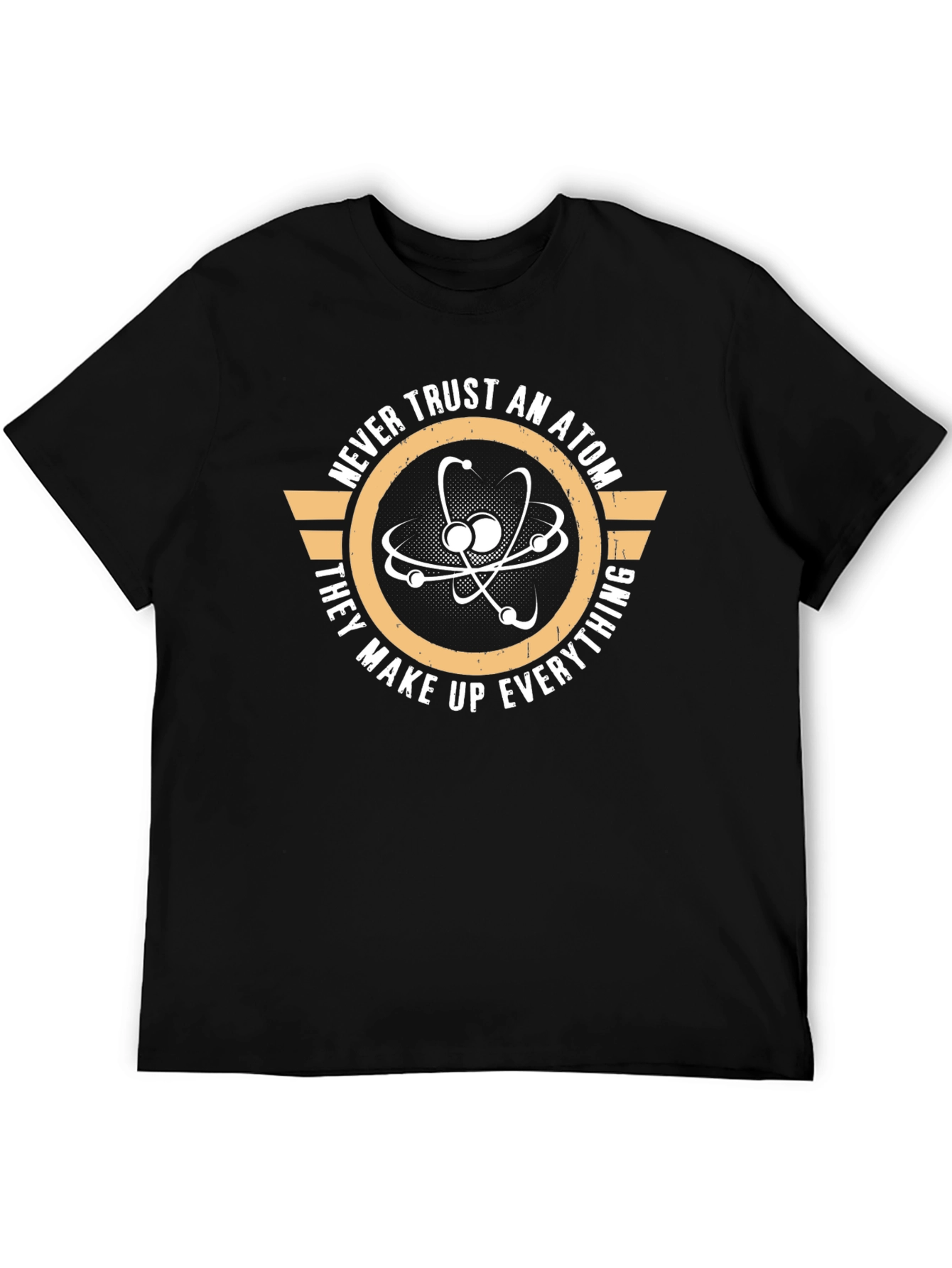 Never Trust an Atom Graphic T-Shirt