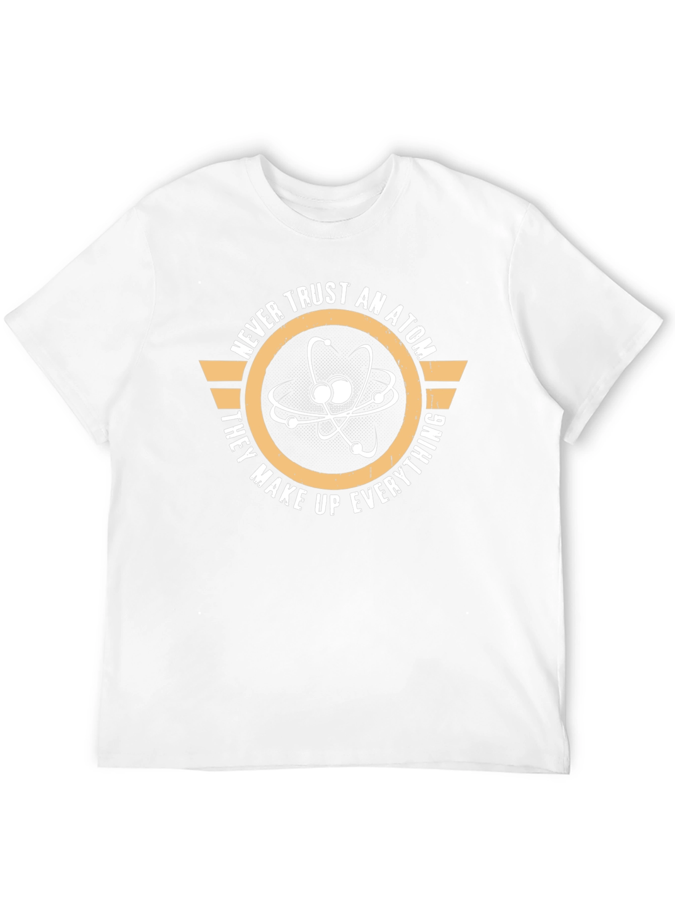 Never Trust an Atom Graphic T-Shirt
