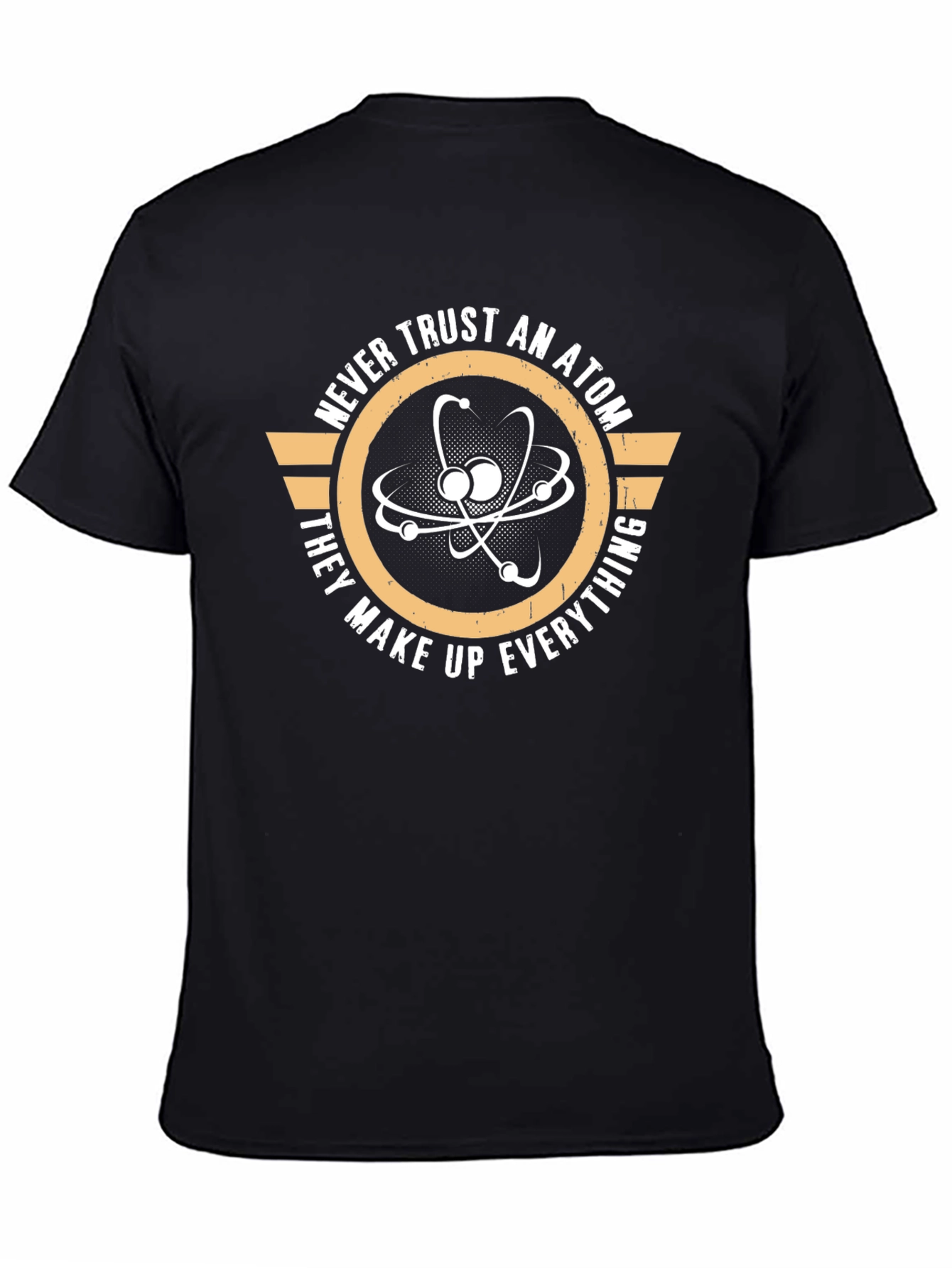 Never Trust an Atom Graphic T-Shirt