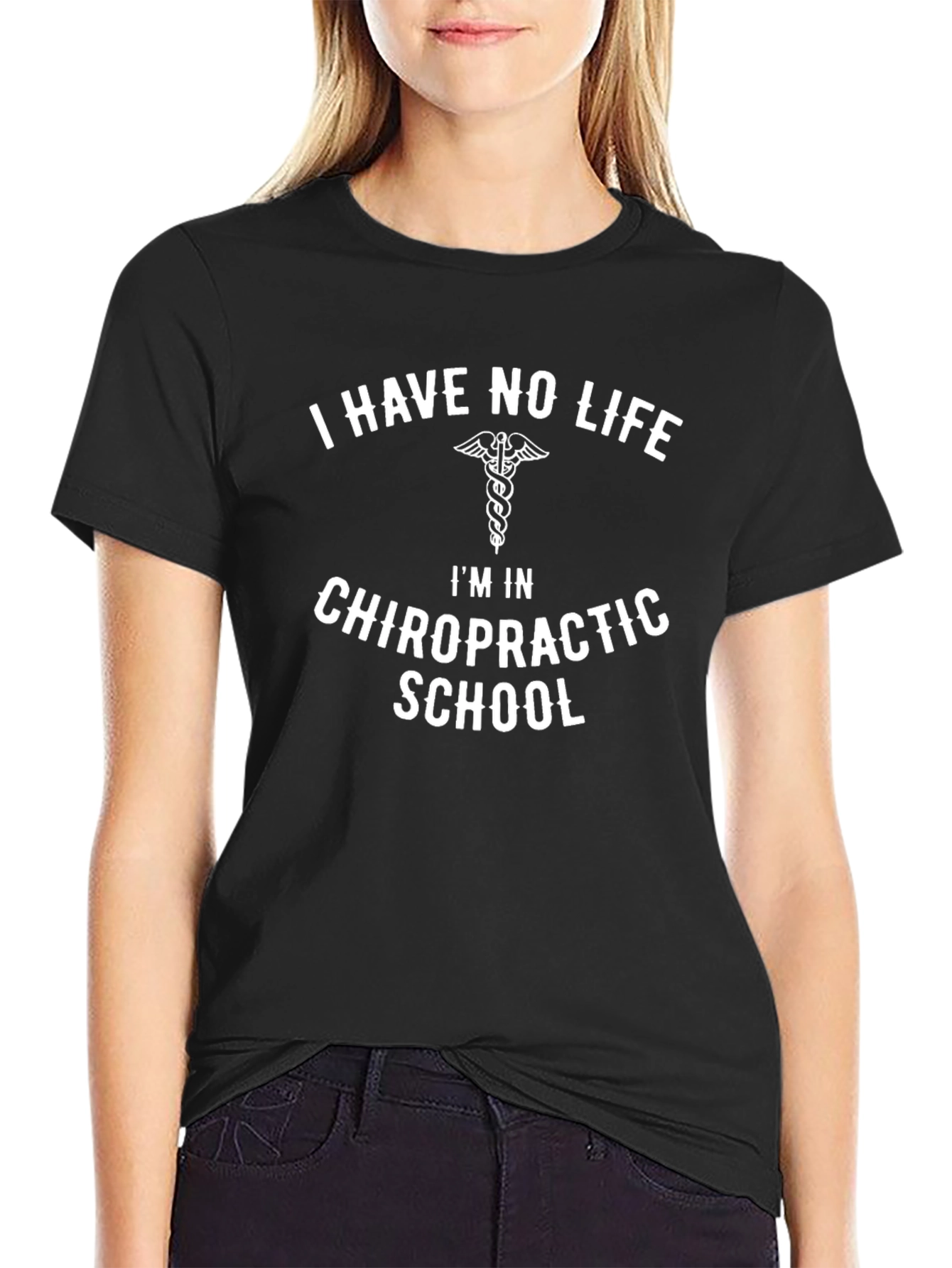 Chiropractic School T-Shirt: I Have No Life