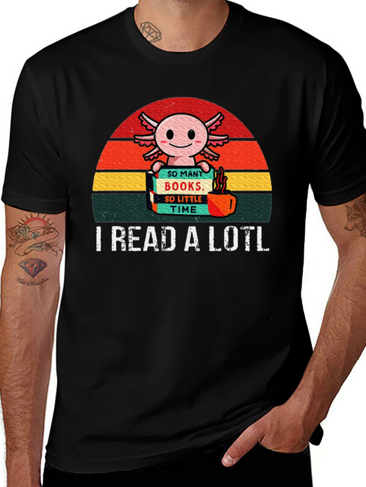I Read a Lotl Axolotl T-Shirt