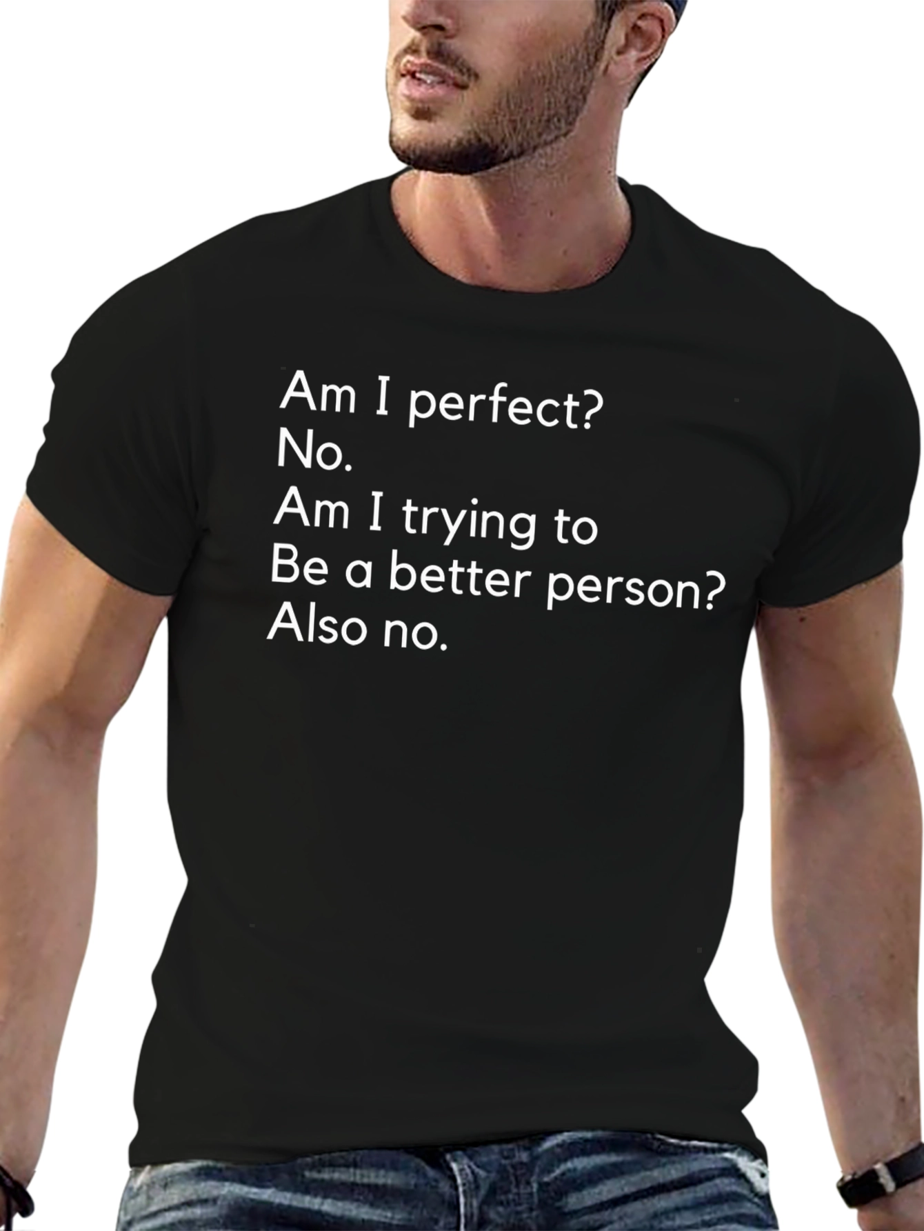 Funny Sarcastic T-Shirt - Am I Perfect? No.