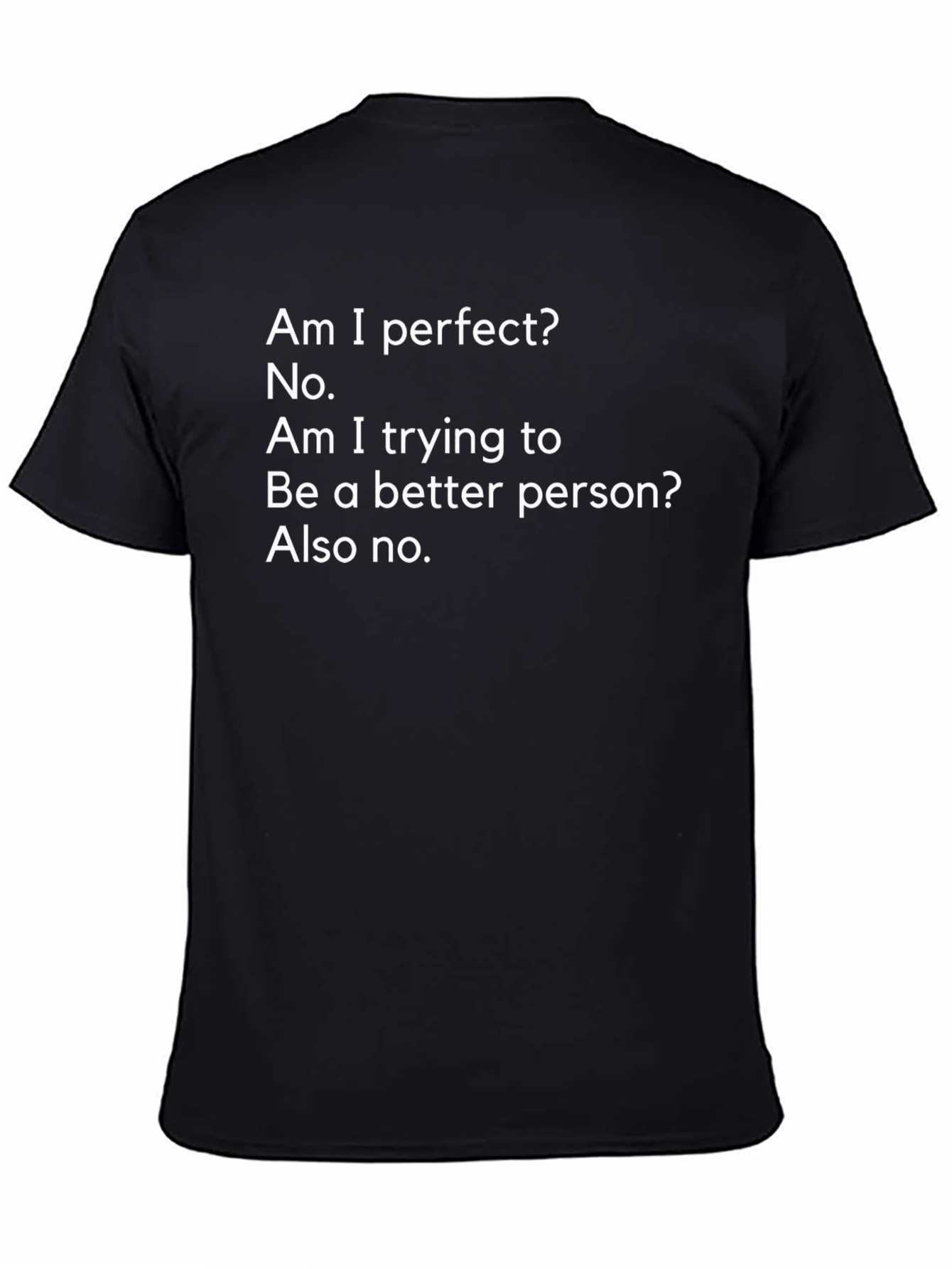 Funny Sarcastic T-Shirt - Am I Perfect? No.