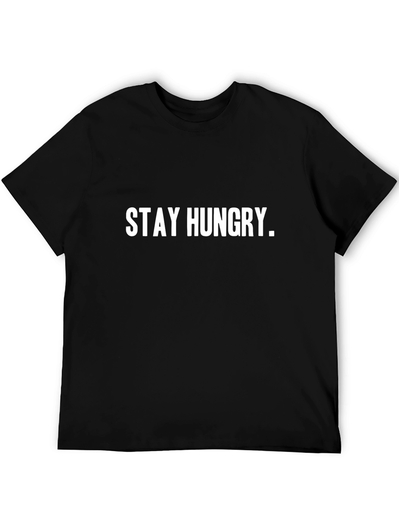 Stay Hungry Graphic Tee - Motivational T-Shirt