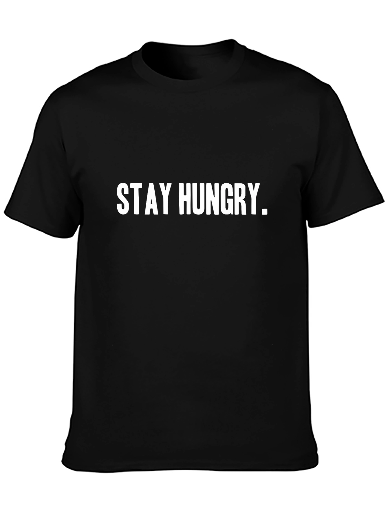 Stay Hungry Graphic Tee - Motivational T-Shirt