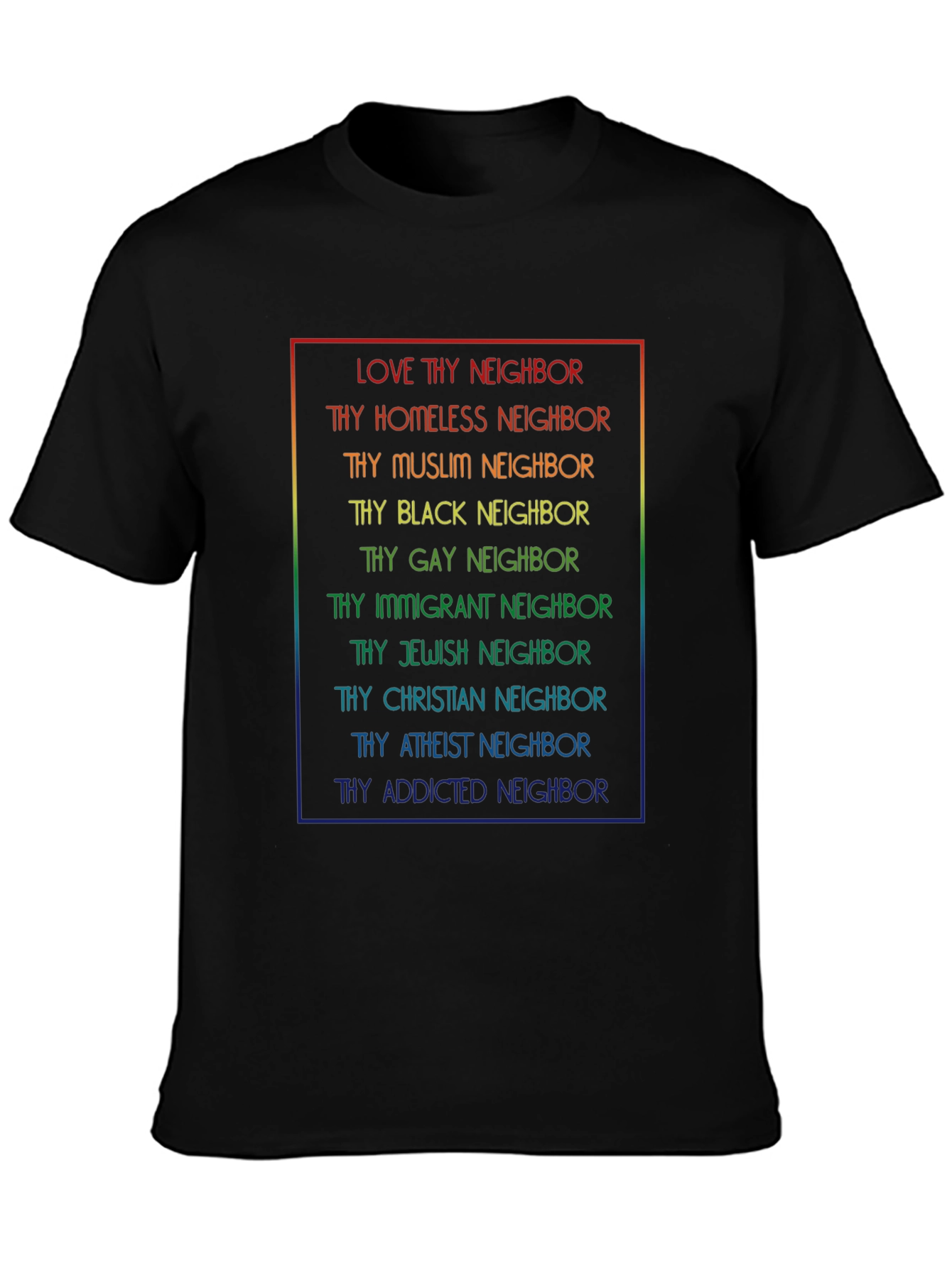 Love Thy Neighbor T-Shirt - Rainbow Text