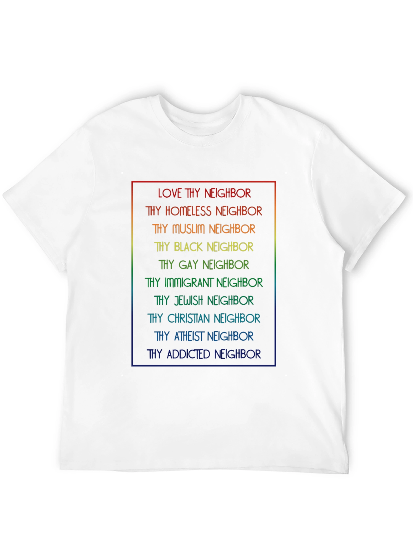 Love Thy Neighbor T-Shirt - Rainbow Text