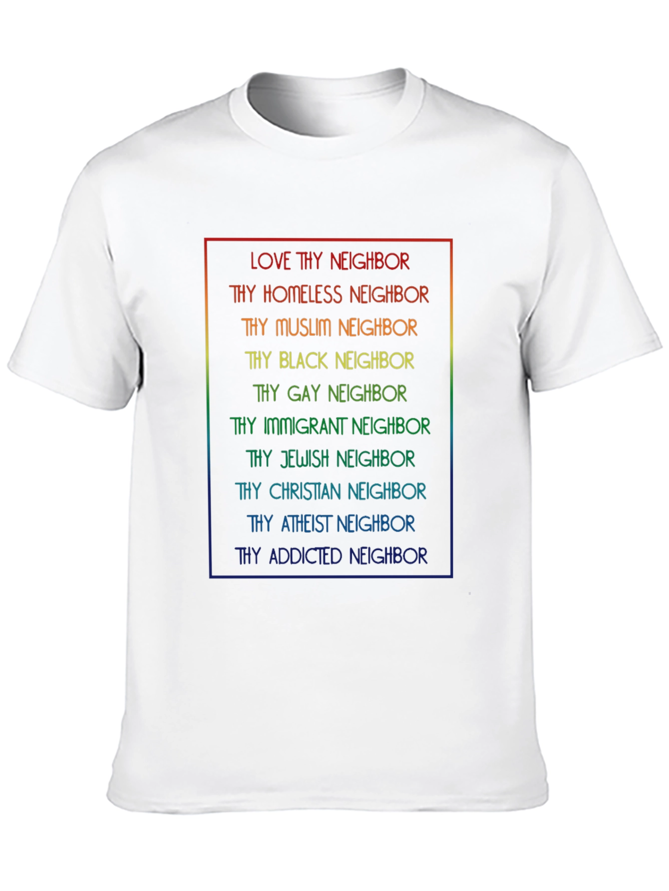 Love Thy Neighbor T-Shirt - Rainbow Text