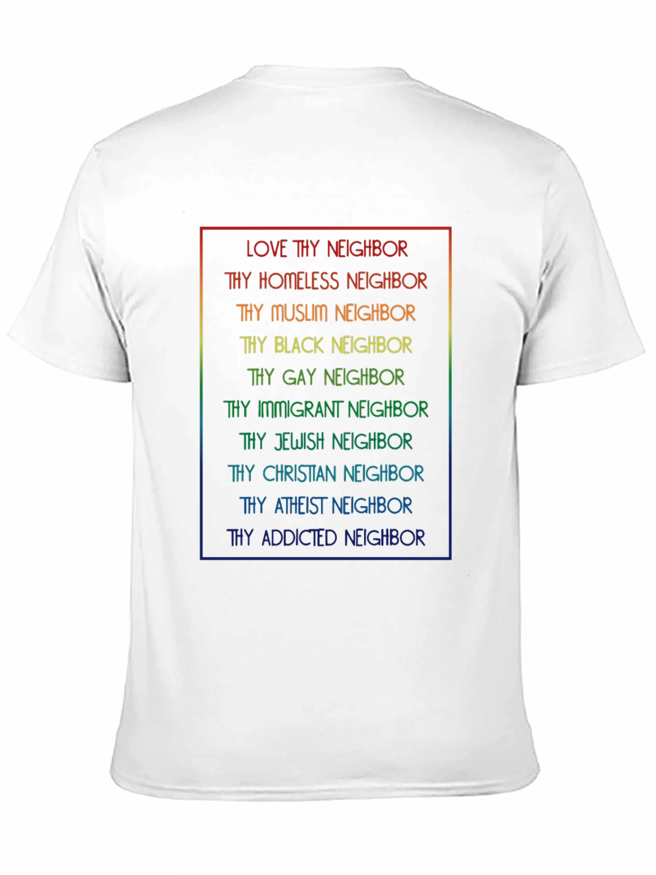 Love Thy Neighbor T-Shirt - Rainbow Text