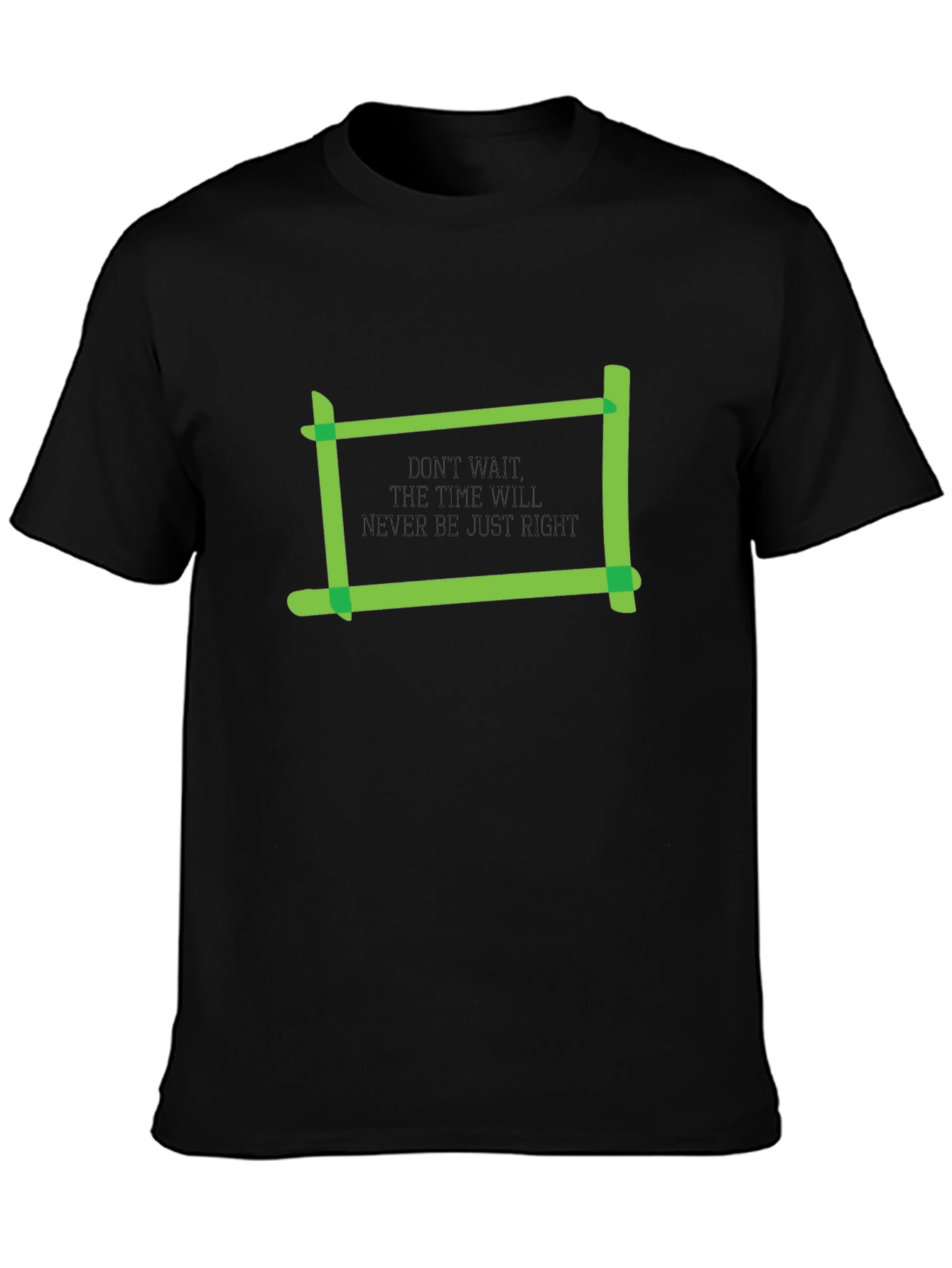 Motivational Quote T-Shirt - Dont Wait