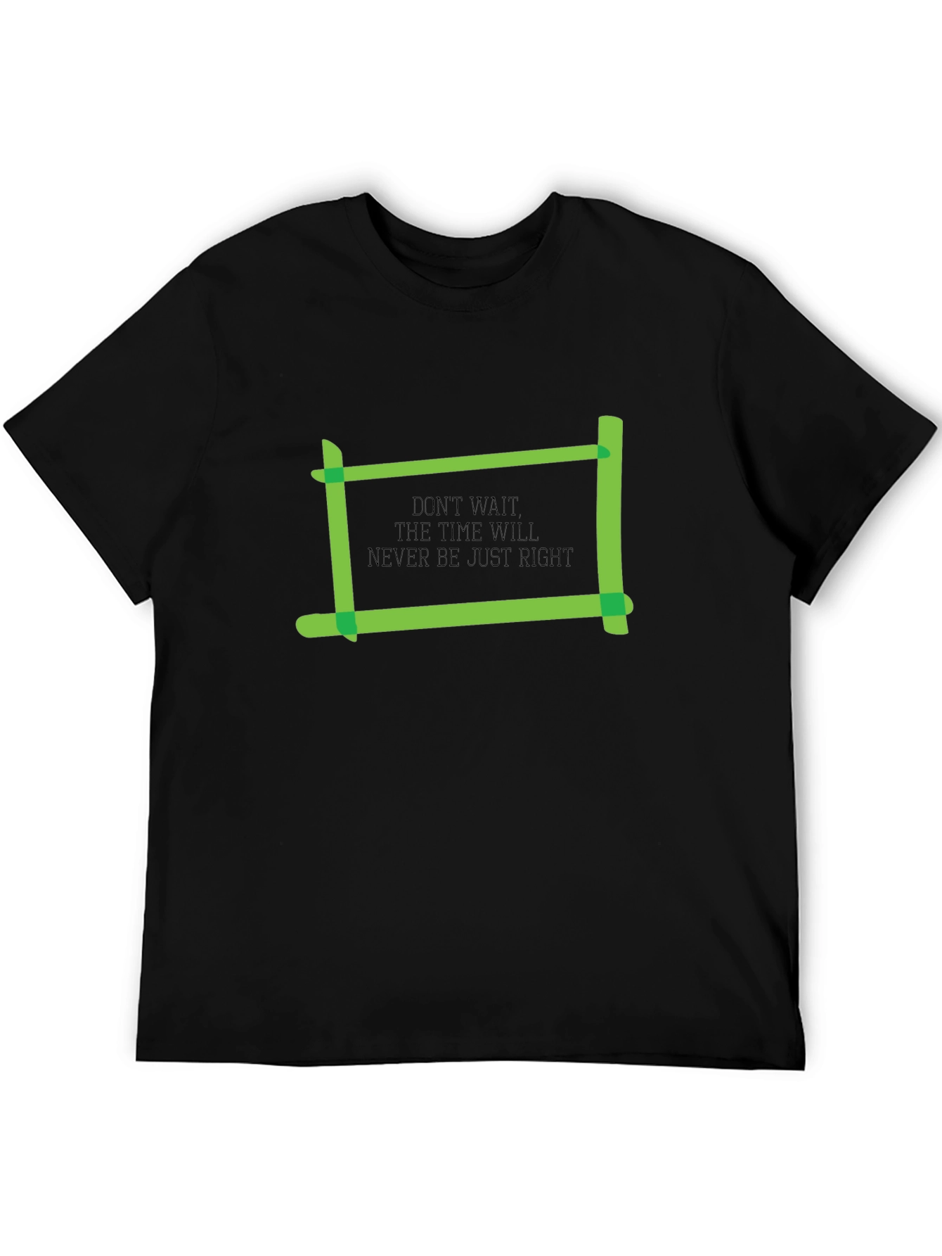 Motivational Quote T-Shirt - Dont Wait