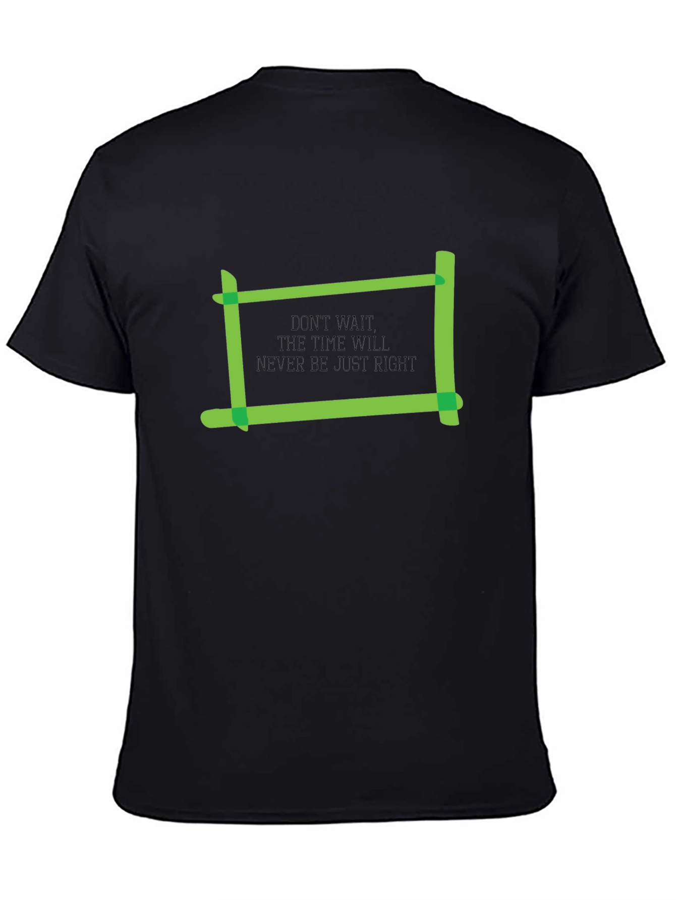 Motivational Quote T-Shirt - Dont Wait
