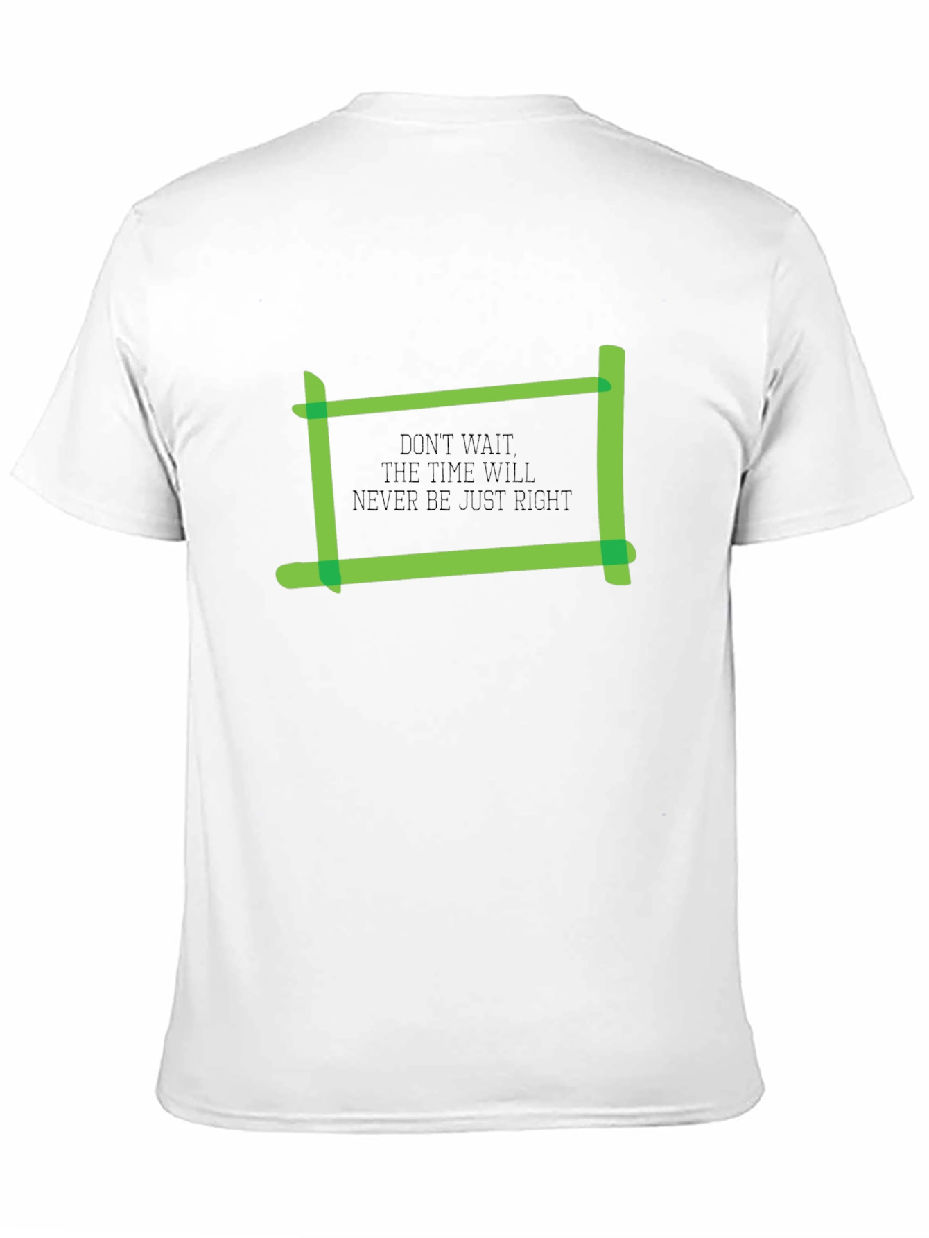 Motivational Quote T-Shirt - Dont Wait
