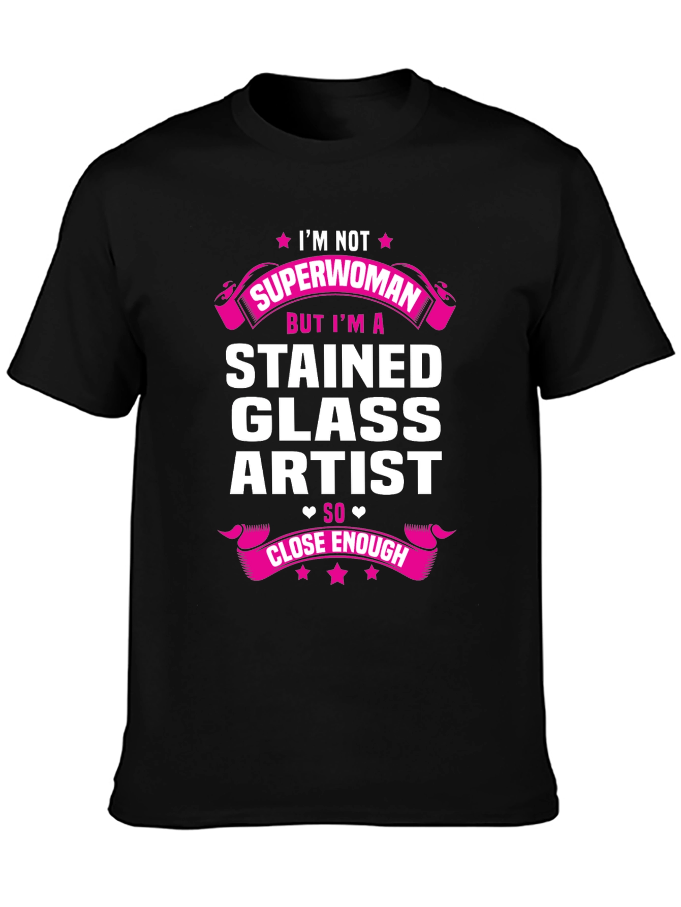 Stained Glass Artist T-Shirt - Superwoman Close Enough Design