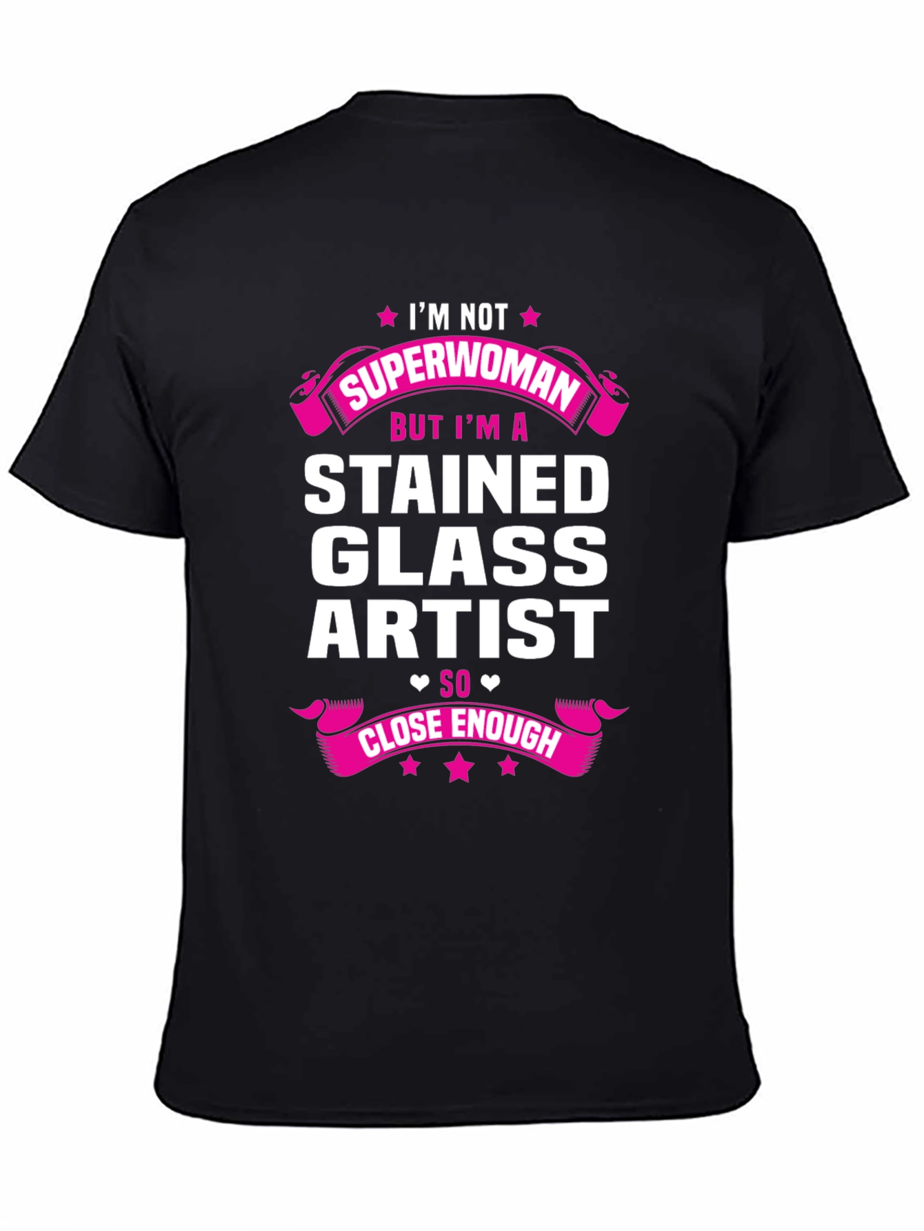 Stained Glass Artist T-Shirt - Superwoman Close Enough Design