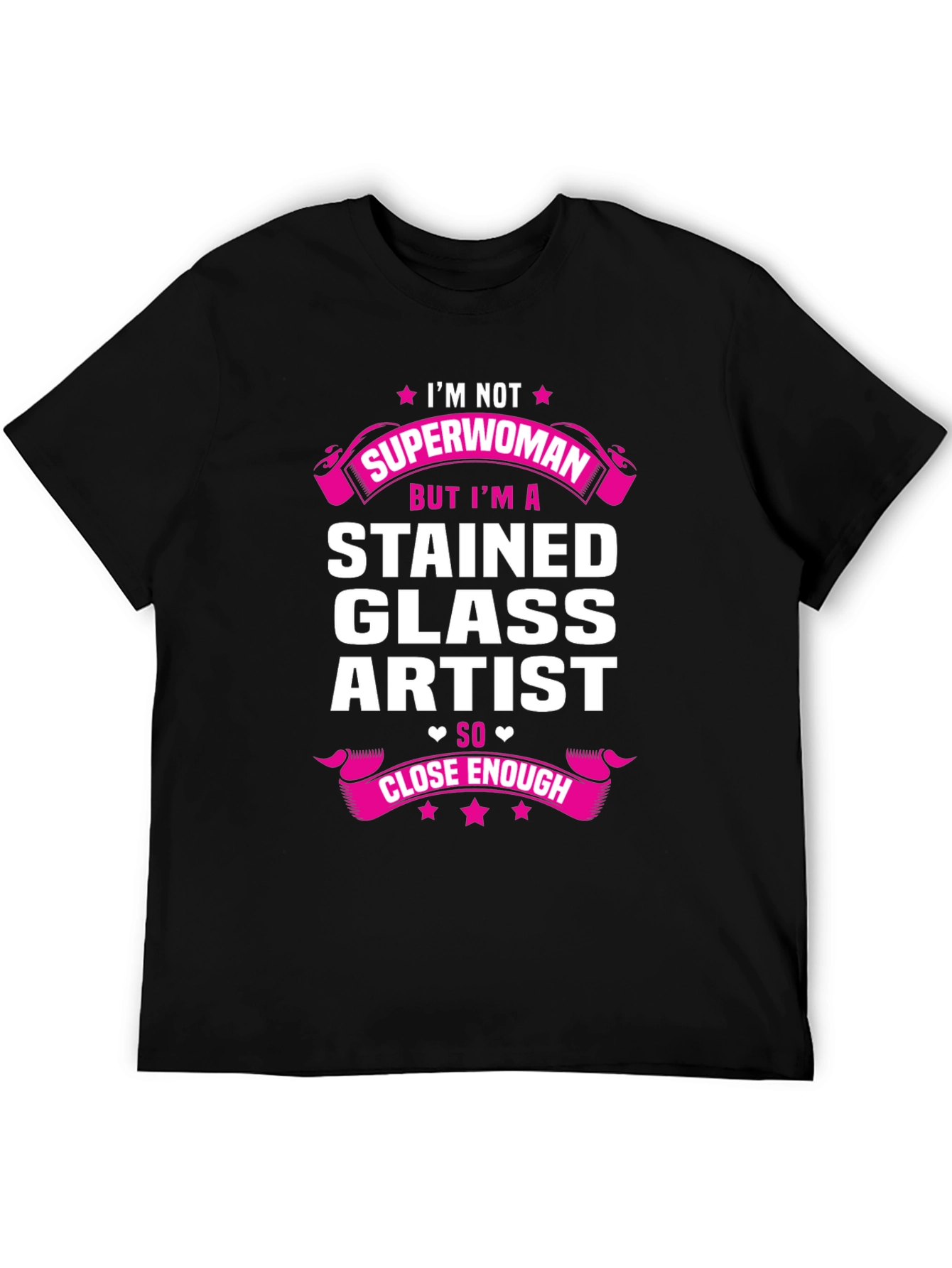 Stained Glass Artist T-Shirt - Superwoman Close Enough Design
