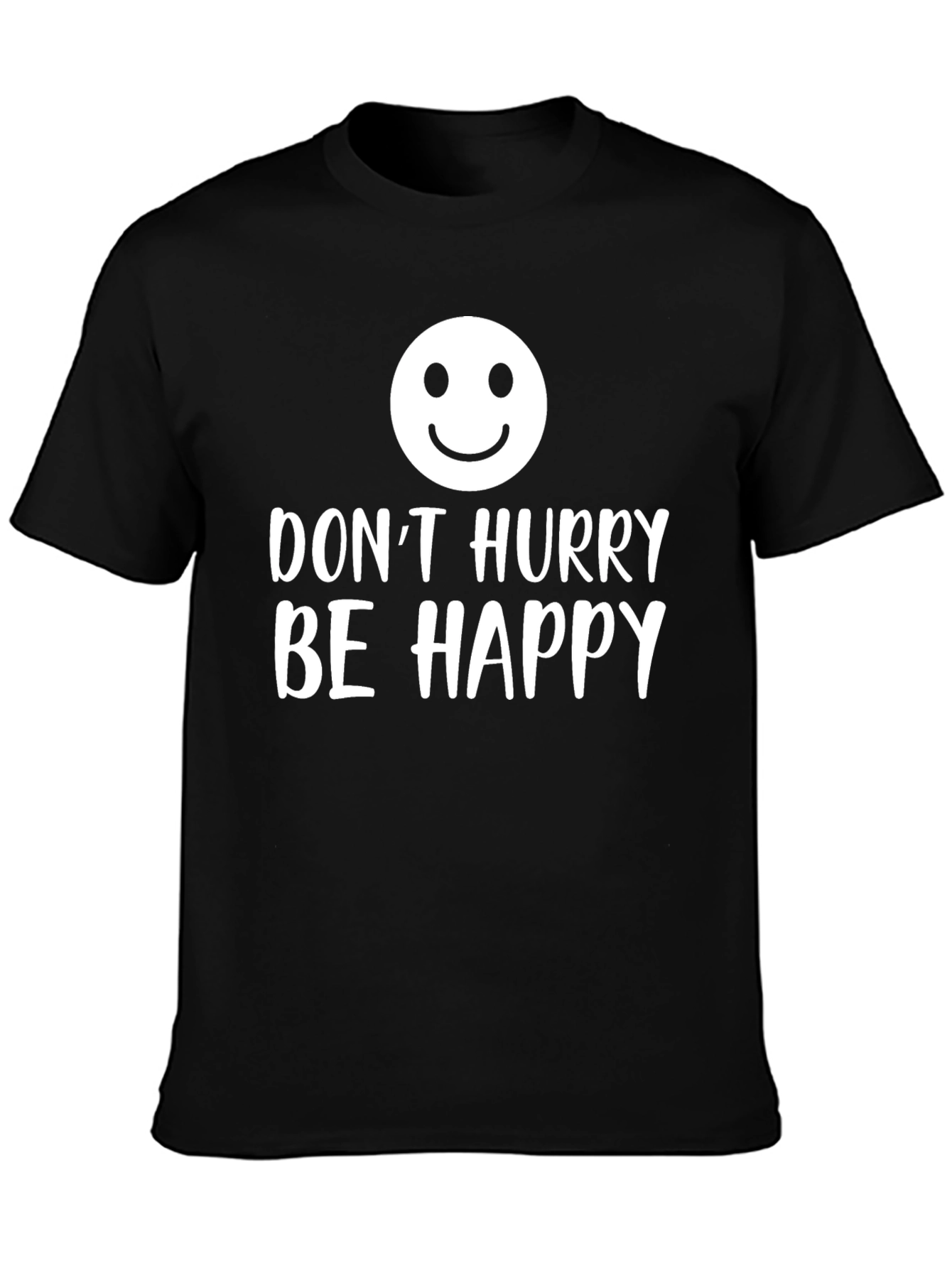 Dont Hurry Be Happy Graphic T-Shirt