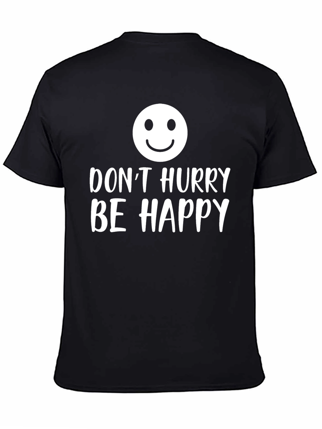 Dont Hurry Be Happy Graphic T-Shirt
