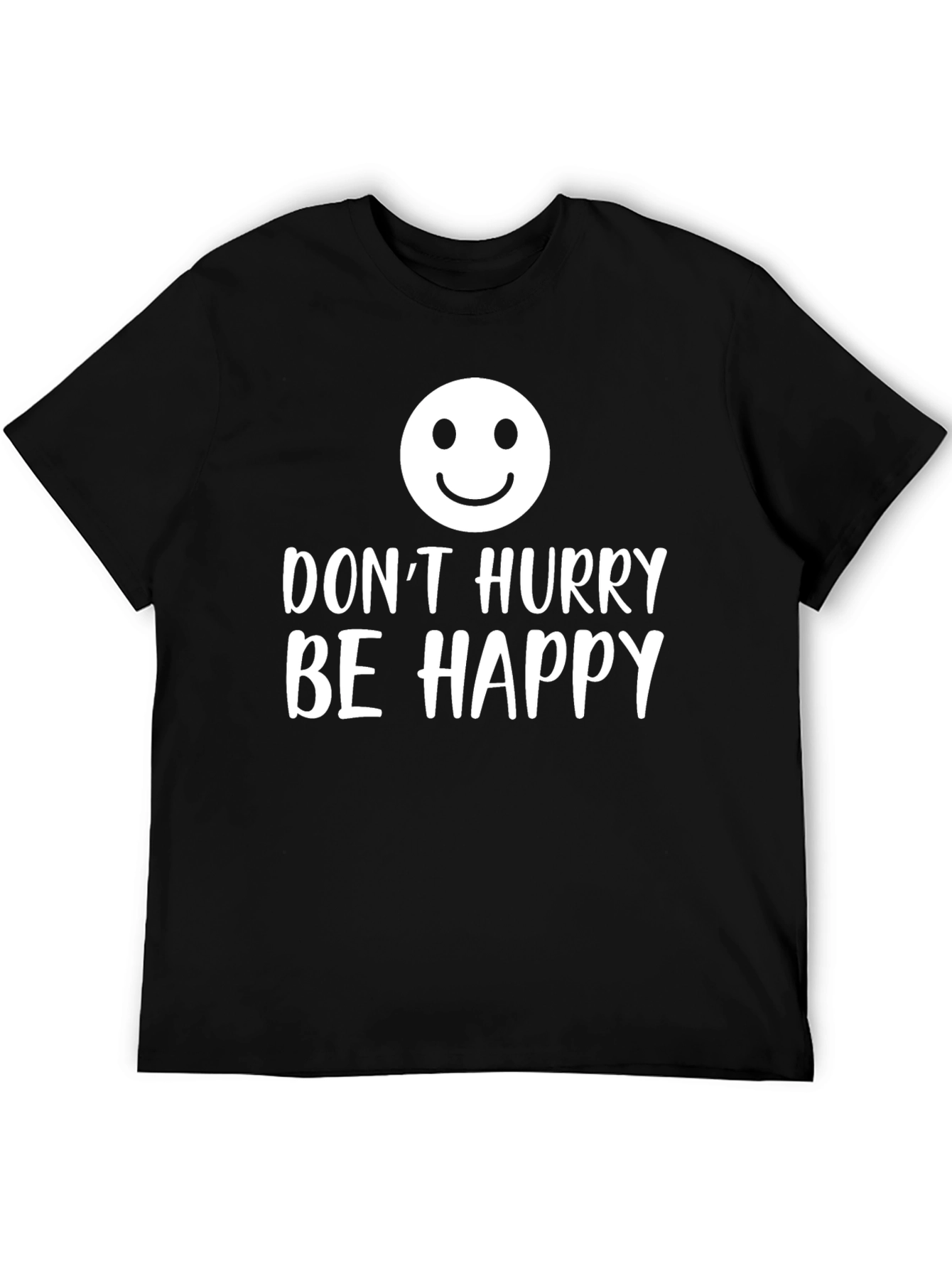 Dont Hurry Be Happy Graphic T-Shirt