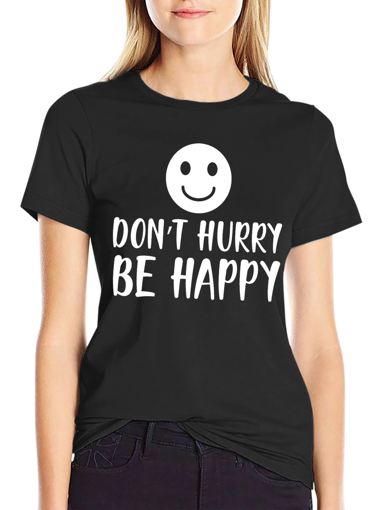 Dont Hurry Be Happy Graphic T-Shirt