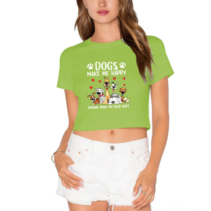 Dogs Make Me Happy Funny Pet Lover Graphic Crop T?Shirt