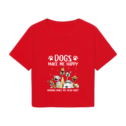 Dogs Make Me Happy Funny Pet Lover Graphic Crop T?Shirt