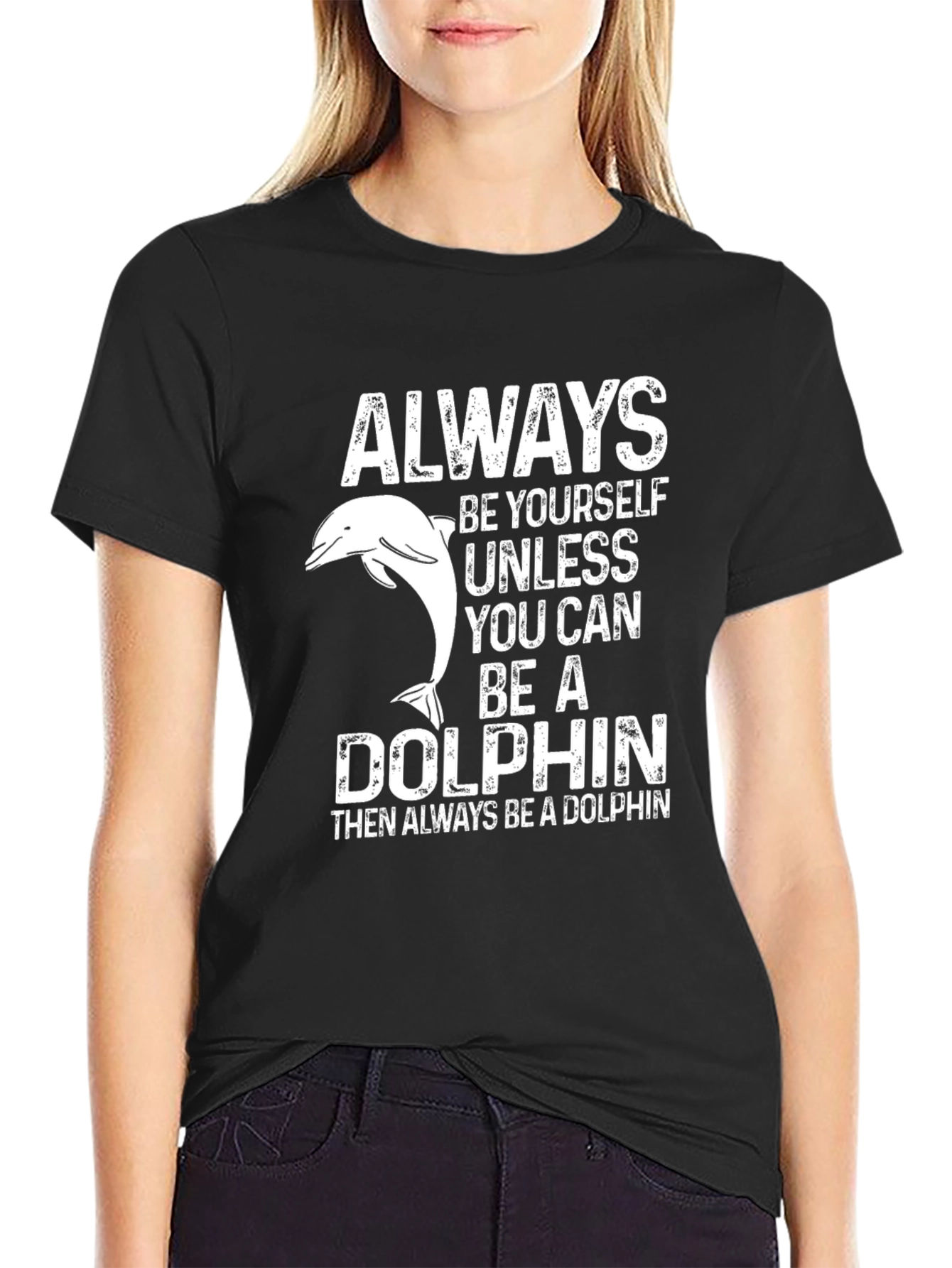 Always Be A Dolphin Graphic T-Shirt