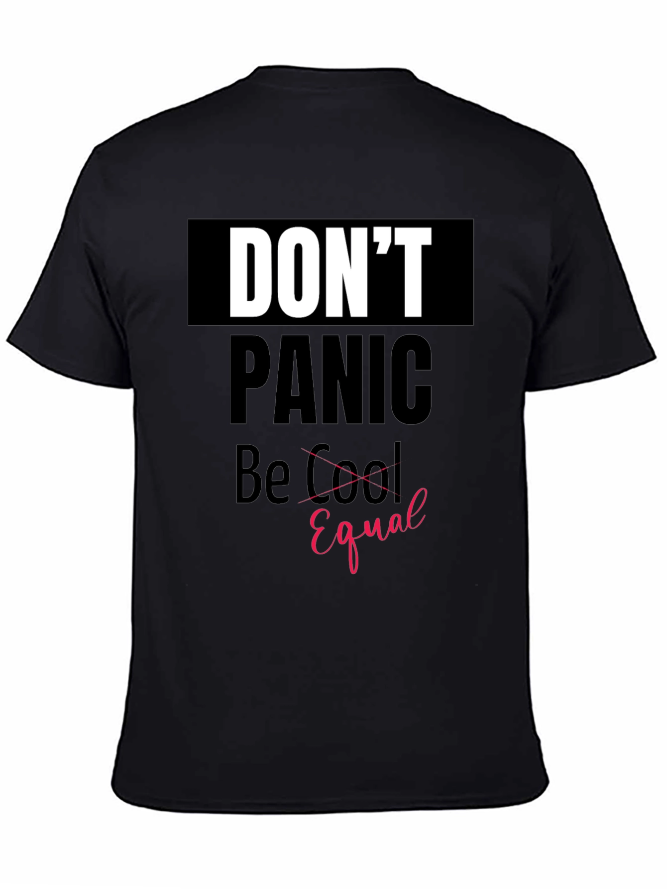 Dont Panic Be Equal Graphic Tee