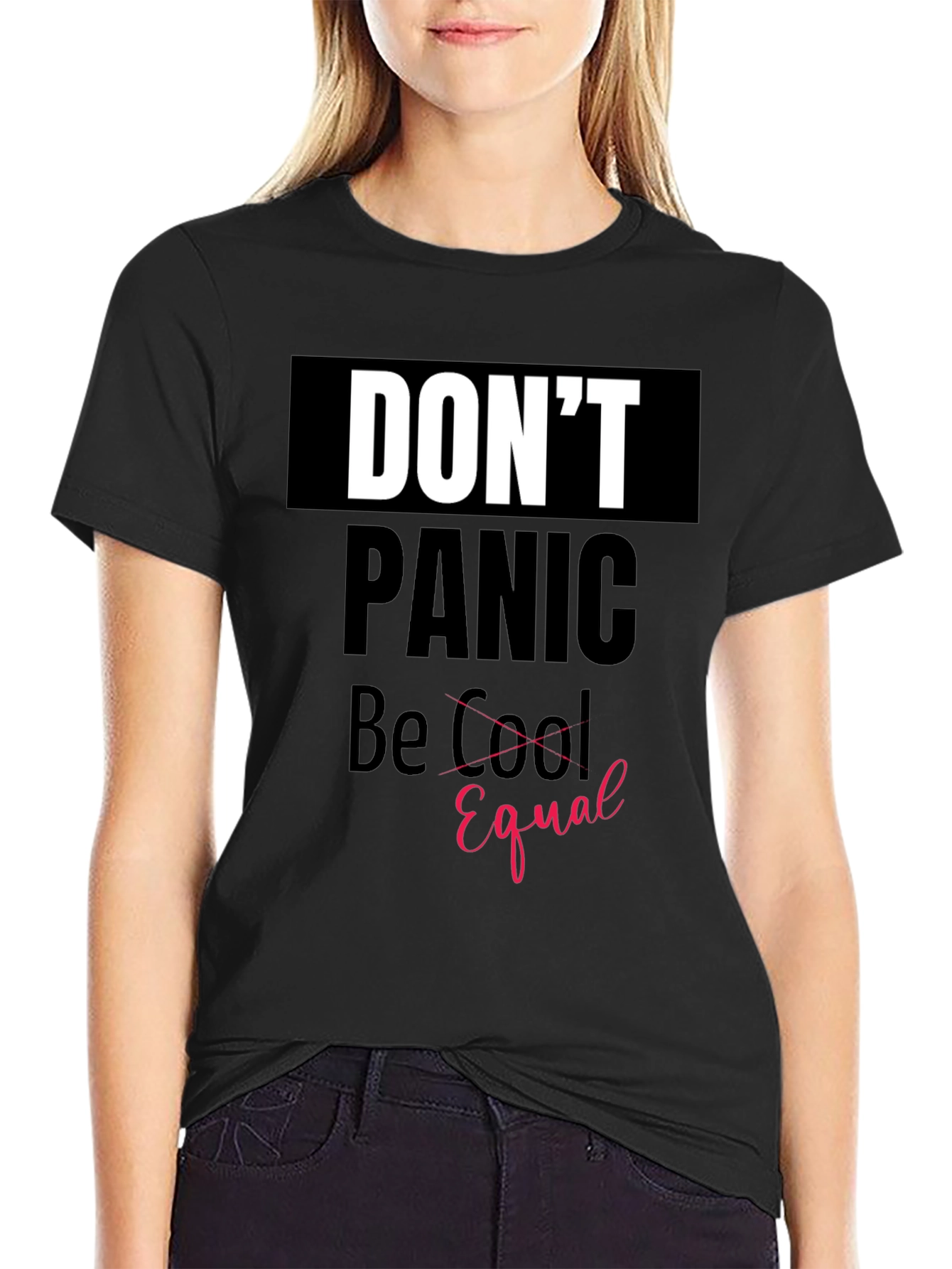 Dont Panic Be Equal Graphic Tee