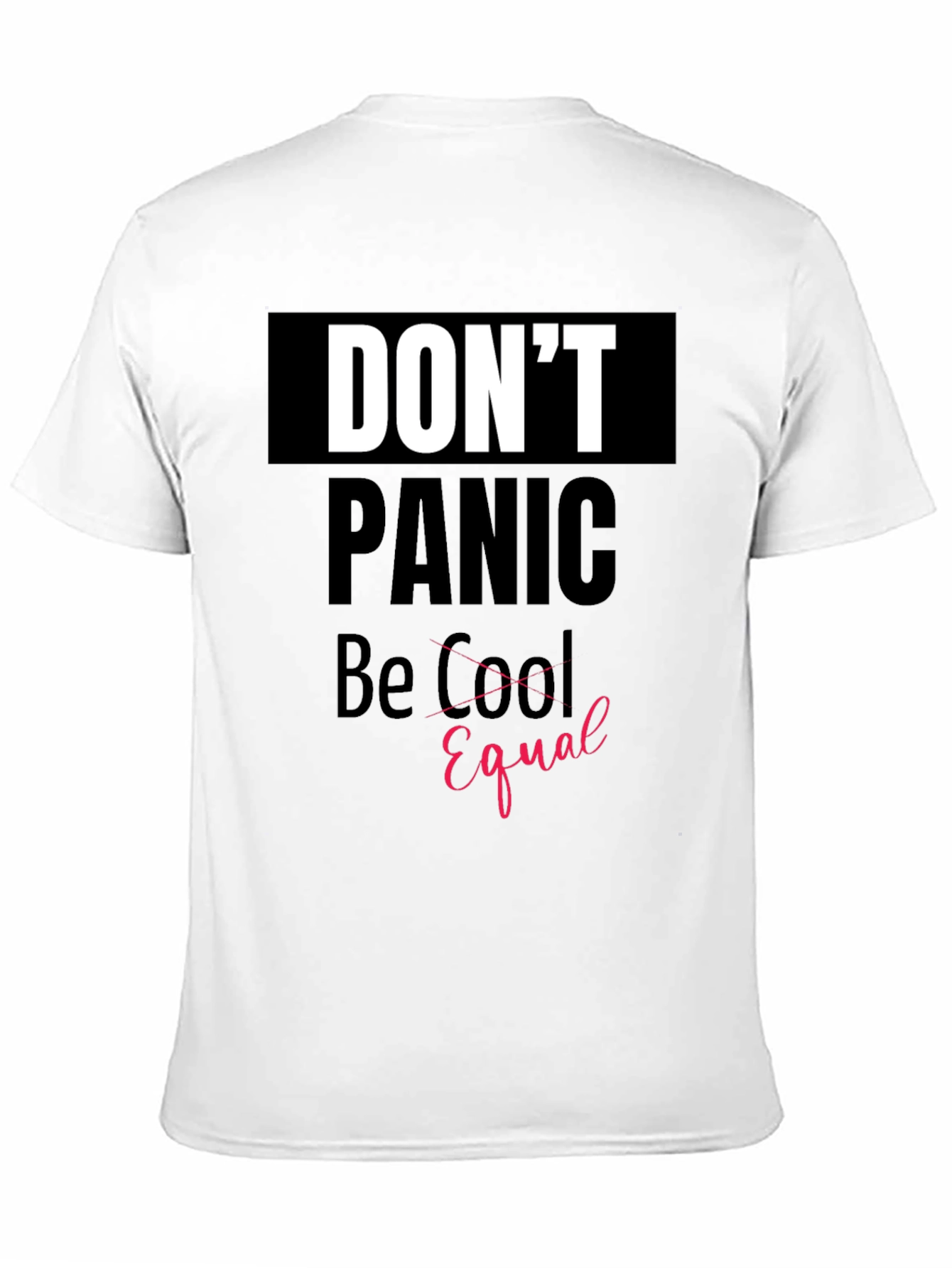 Dont Panic Be Equal Graphic Tee