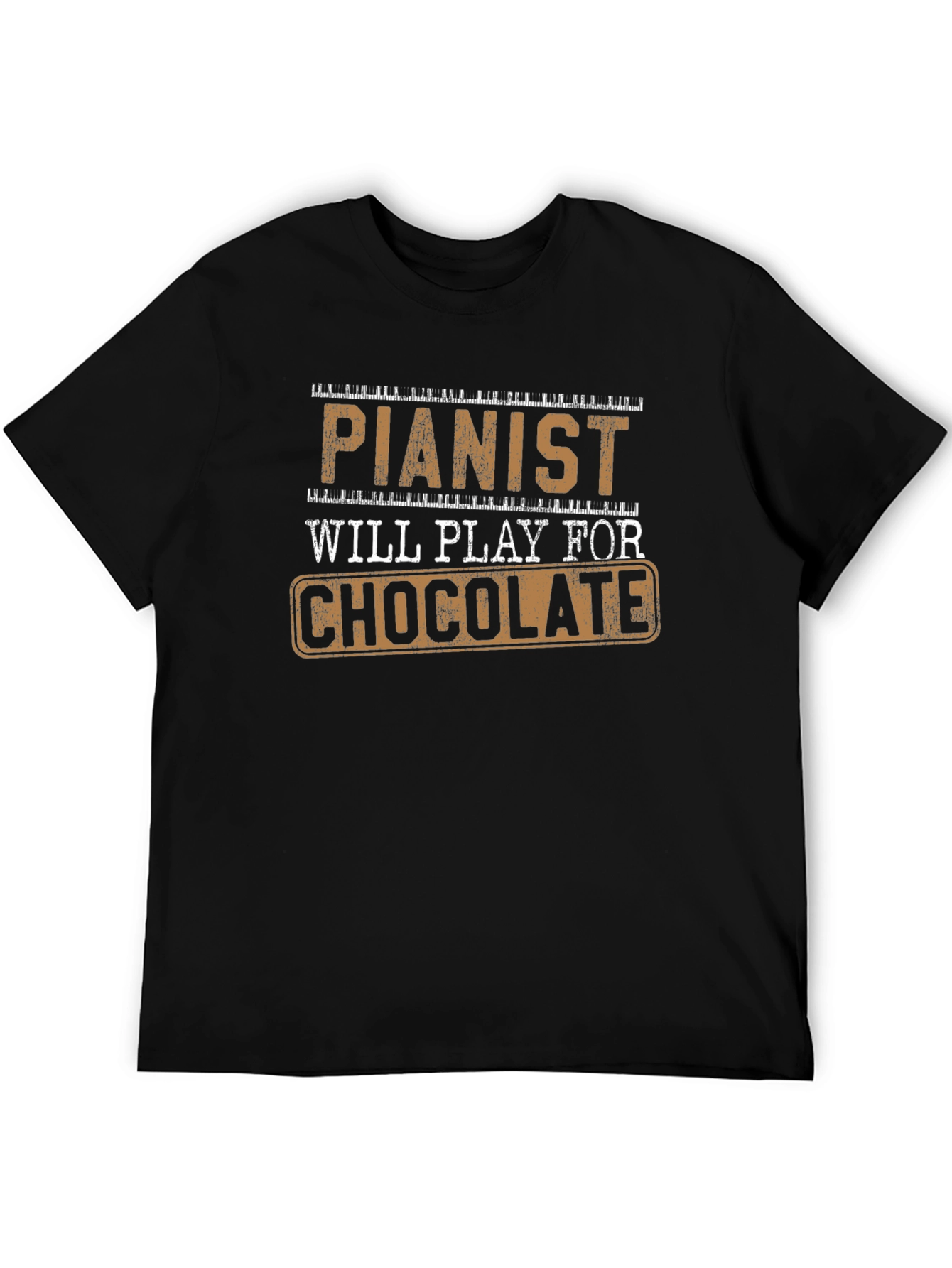 Pianist Will Play For Chocolate Novelty T-Shirt