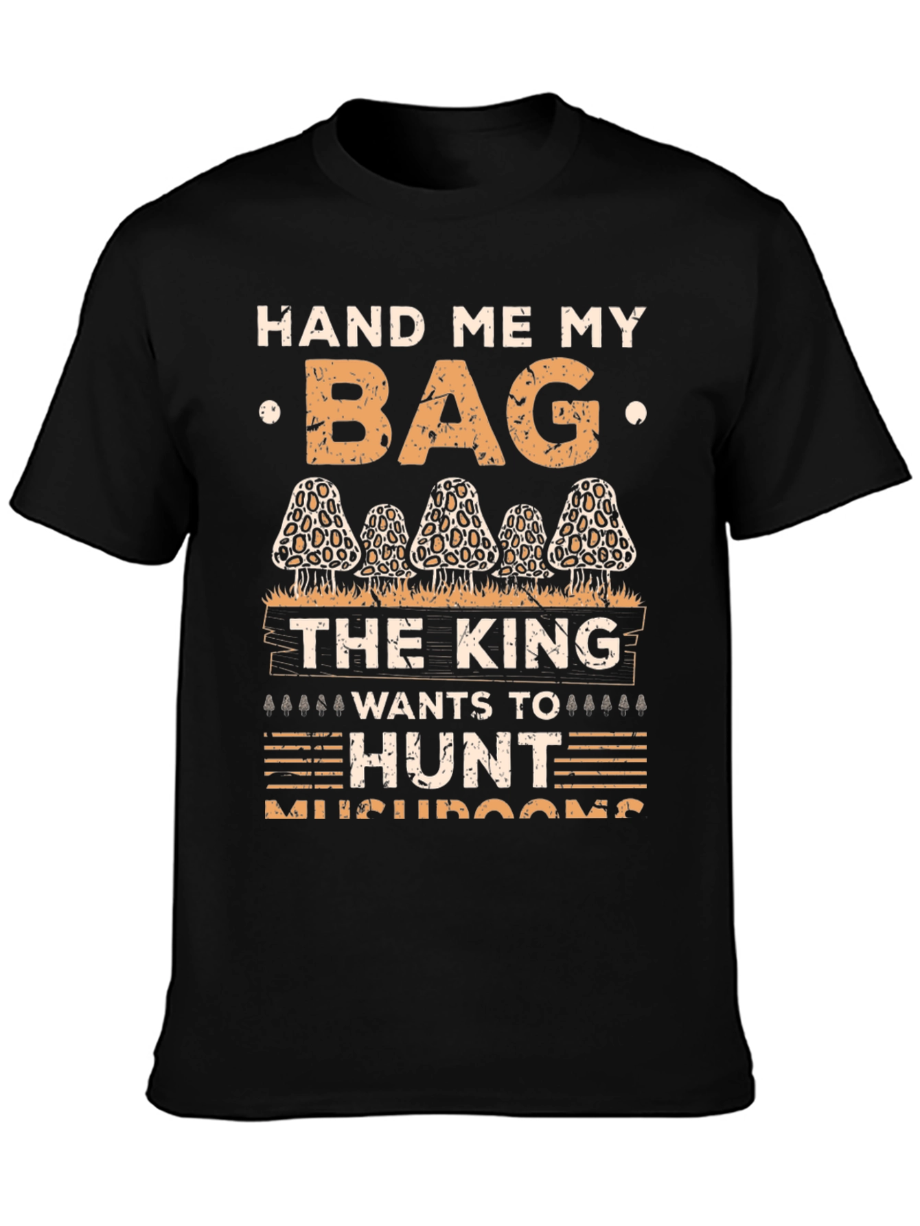 Mushroom Hunting Tee: Hand Me My Bag!