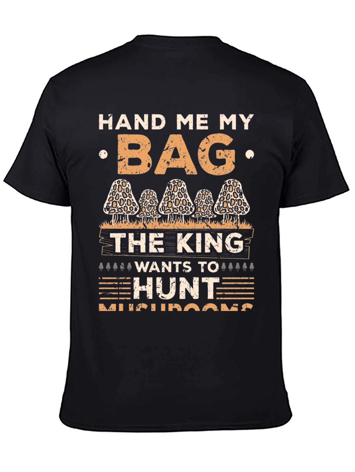 Mushroom Hunting Tee: Hand Me My Bag!