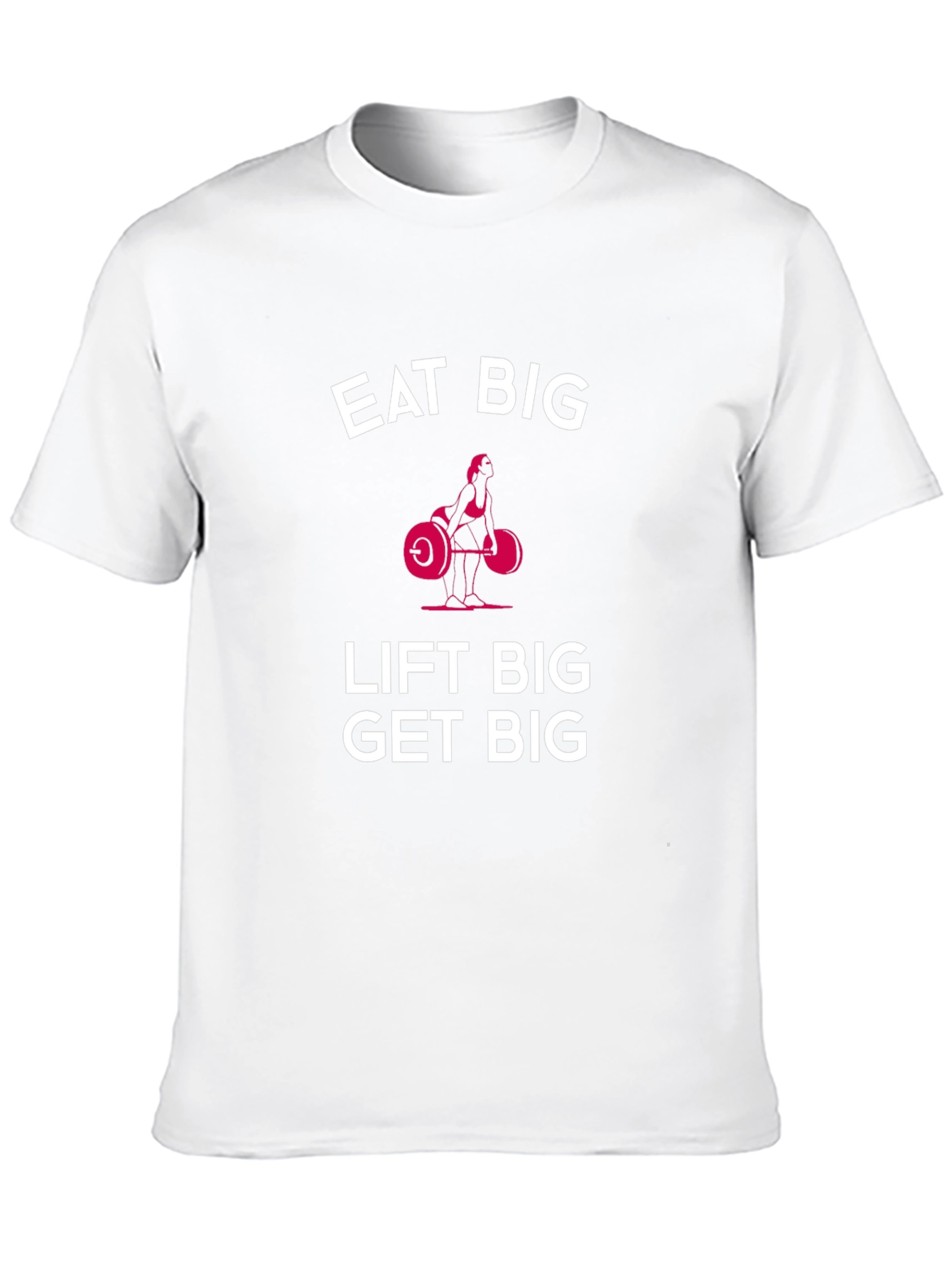 Eat Big Lift Big Get Big Black T-Shirt