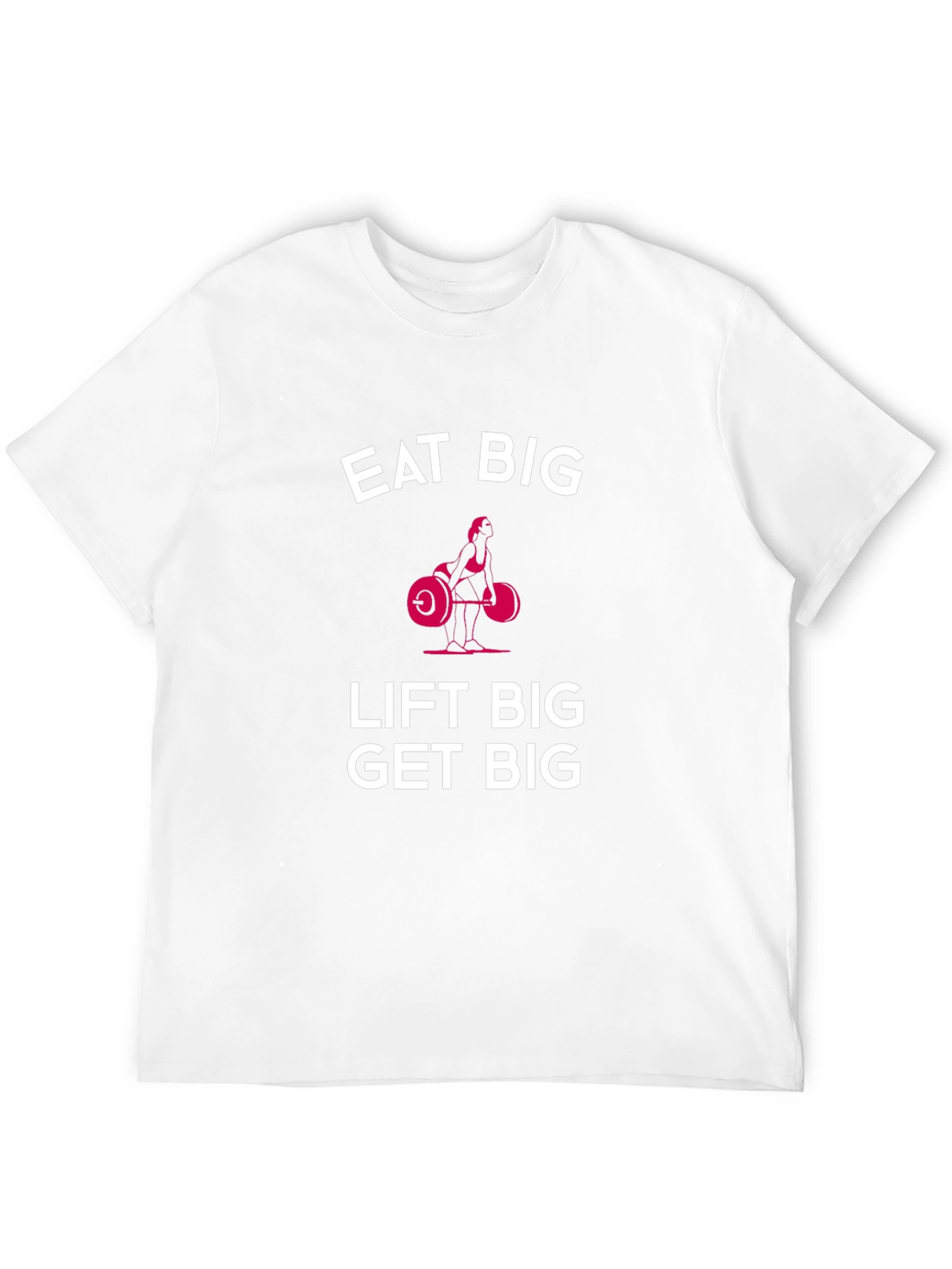 Eat Big Lift Big Get Big Black T-Shirt