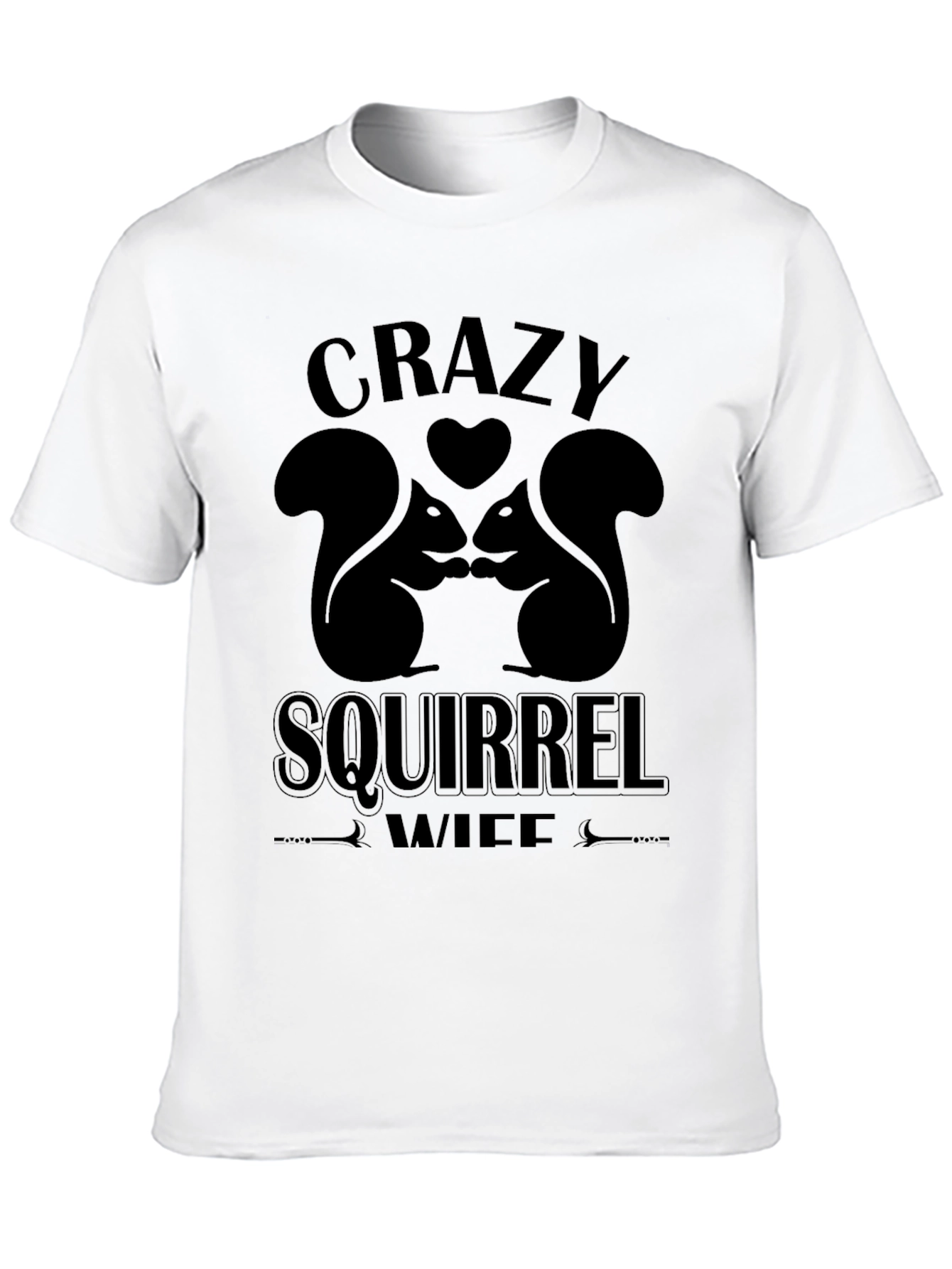 Crazy Squirrel Wife T-Shirt
